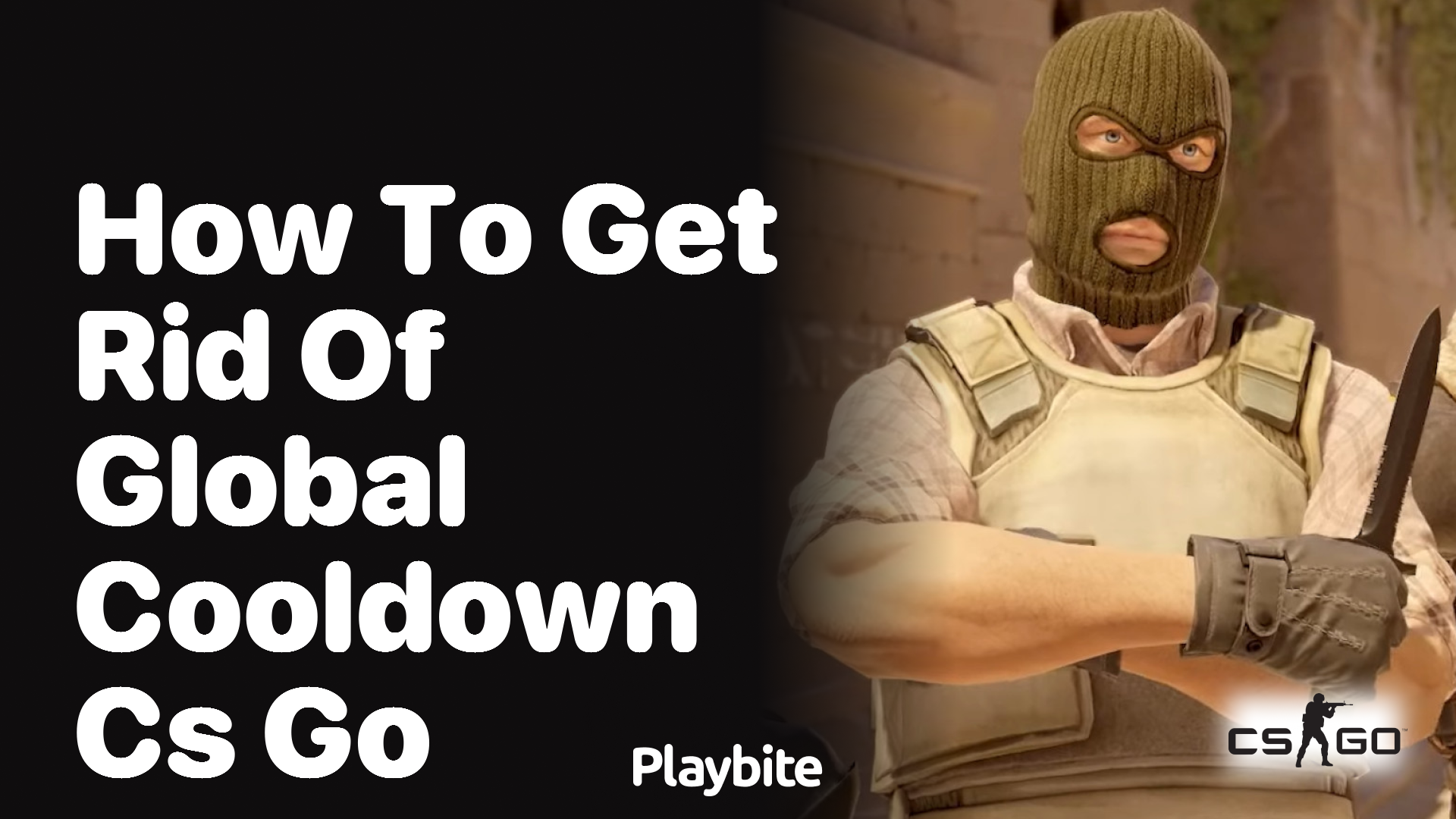 How to get rid of Global Cooldown in CS:GO