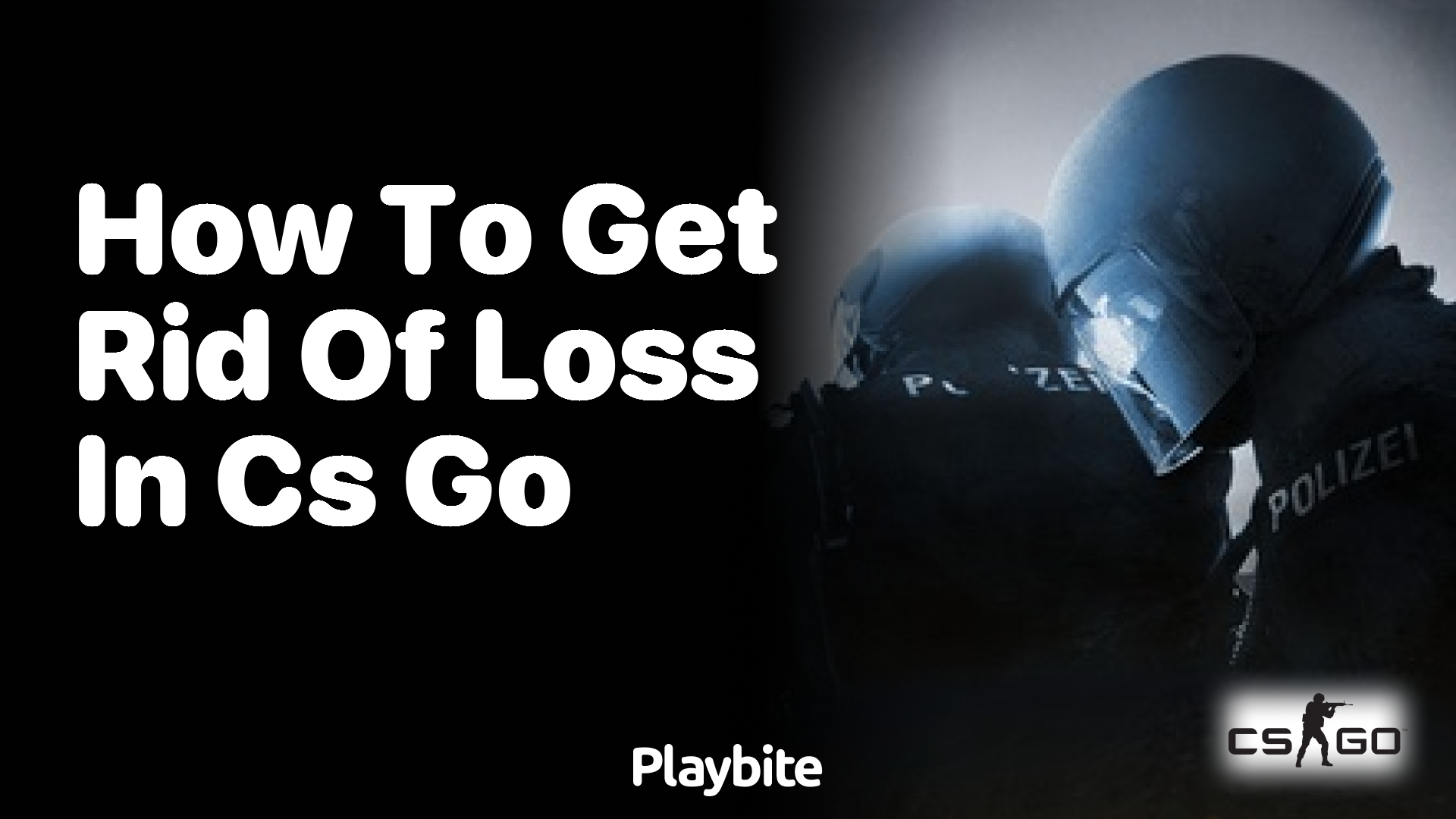 How to Get Rid of Loss in CS:GO