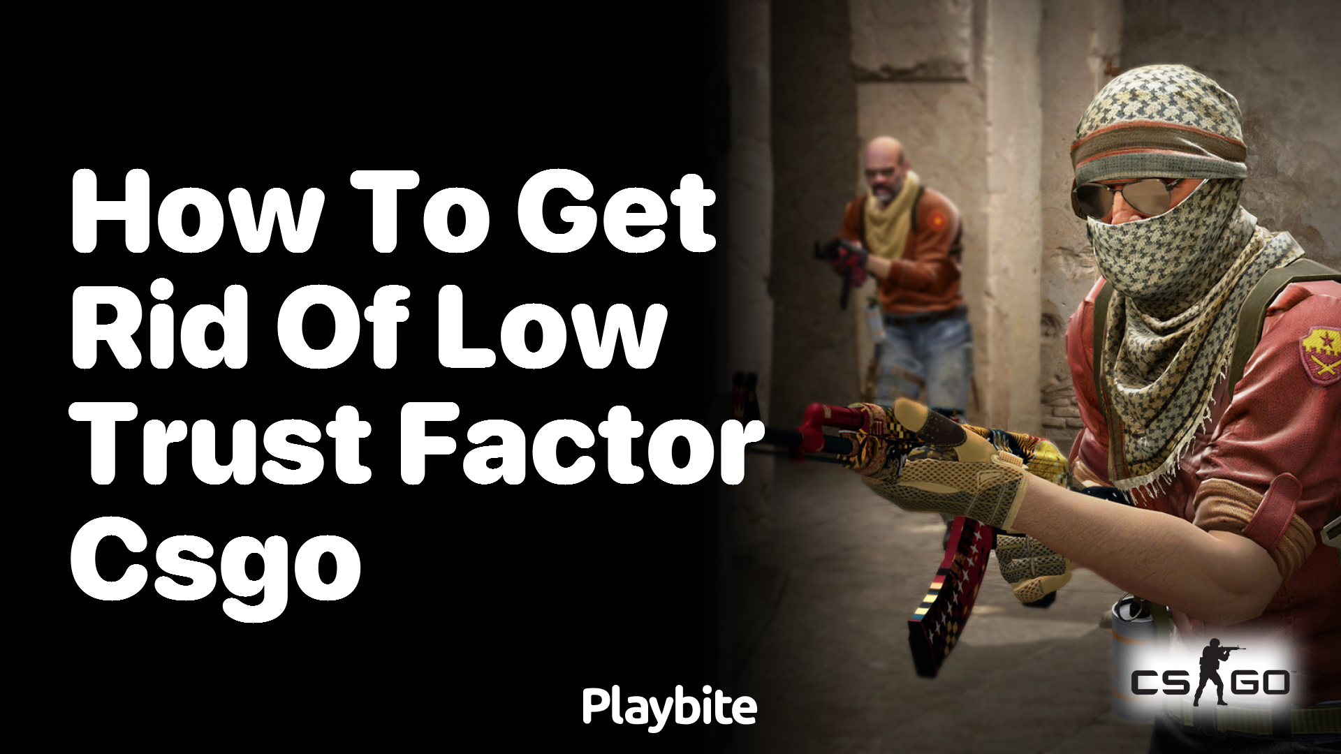 How to Improve Your Low Trust Factor in CS:GO