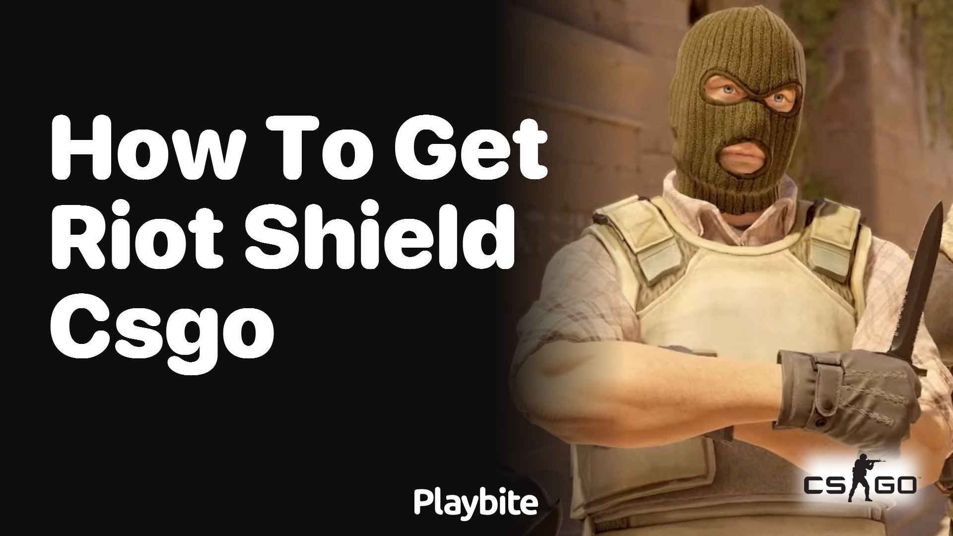 How to get a Riot Shield in CS:GO