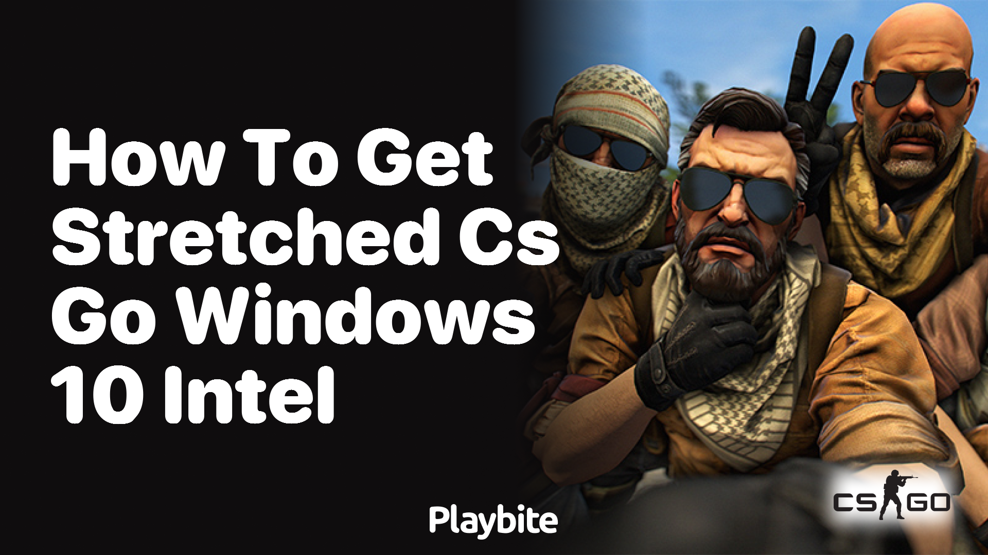 How to get Stretched CS:GO on Windows 10 with Intel Graphics