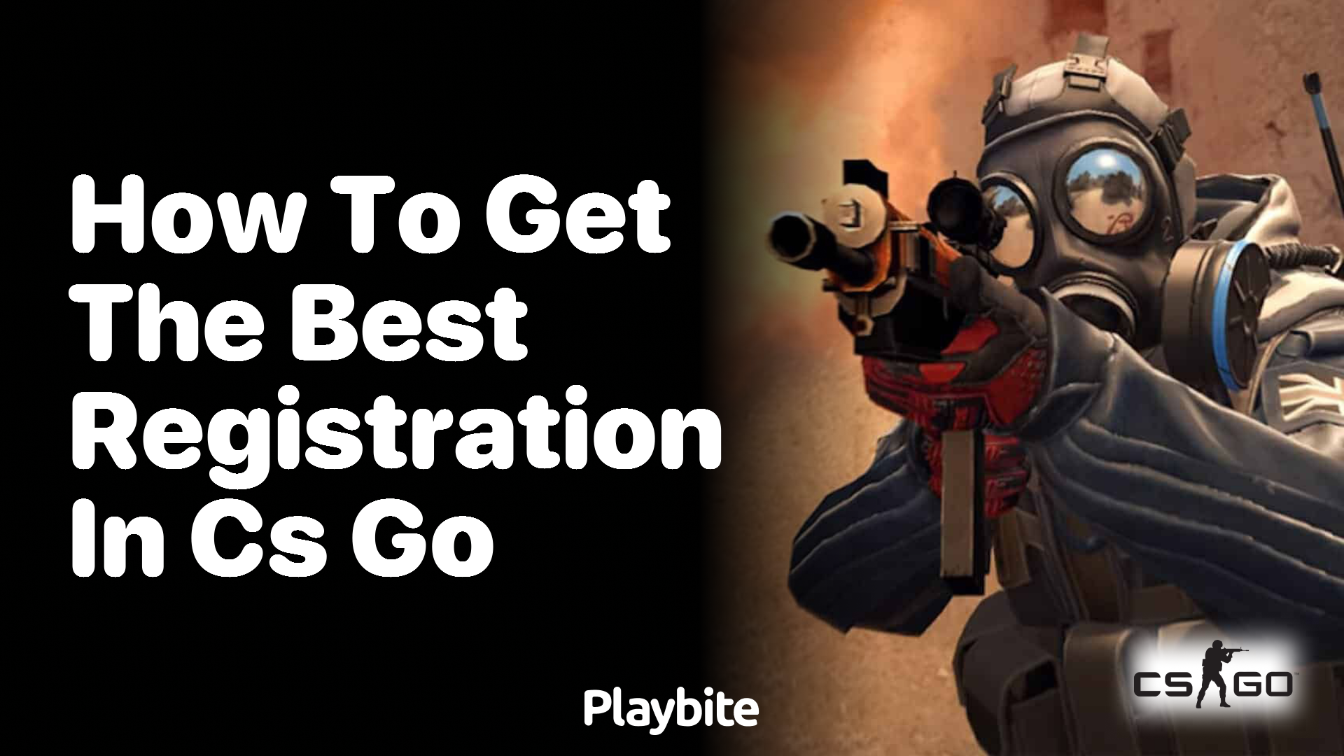 How to get the best registration in CS:GO