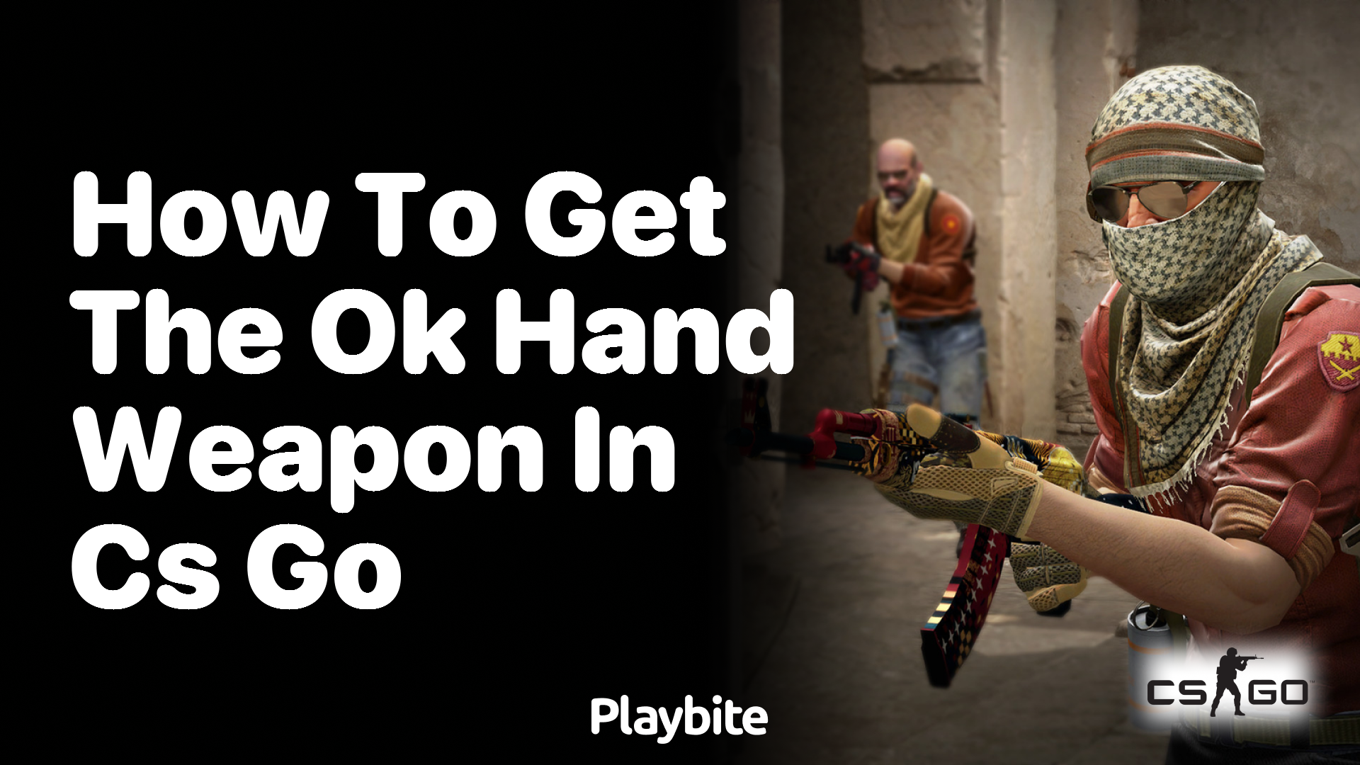 How to get the OK hand weapon in CS:GO?