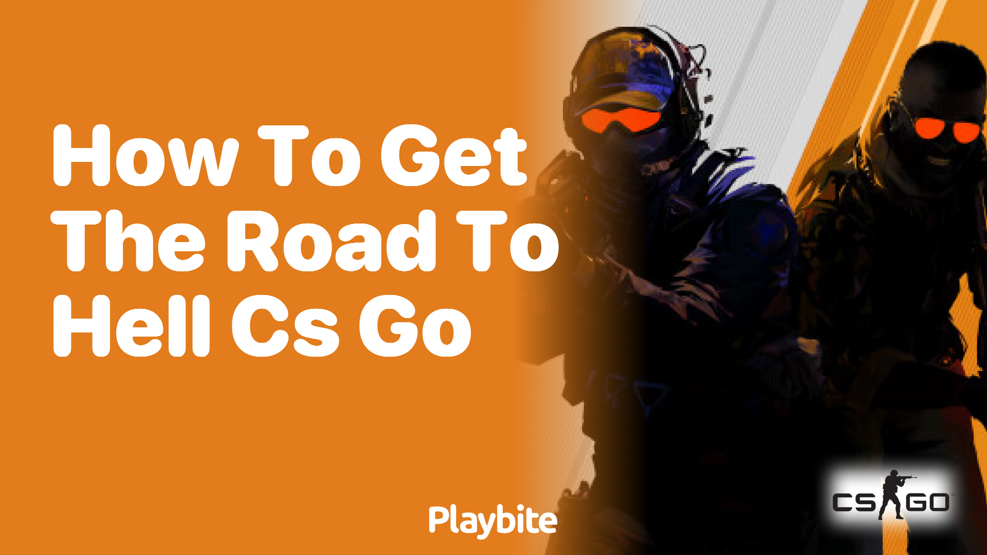 How to get the &#8216;Road to Hell&#8217; in CS:GO?