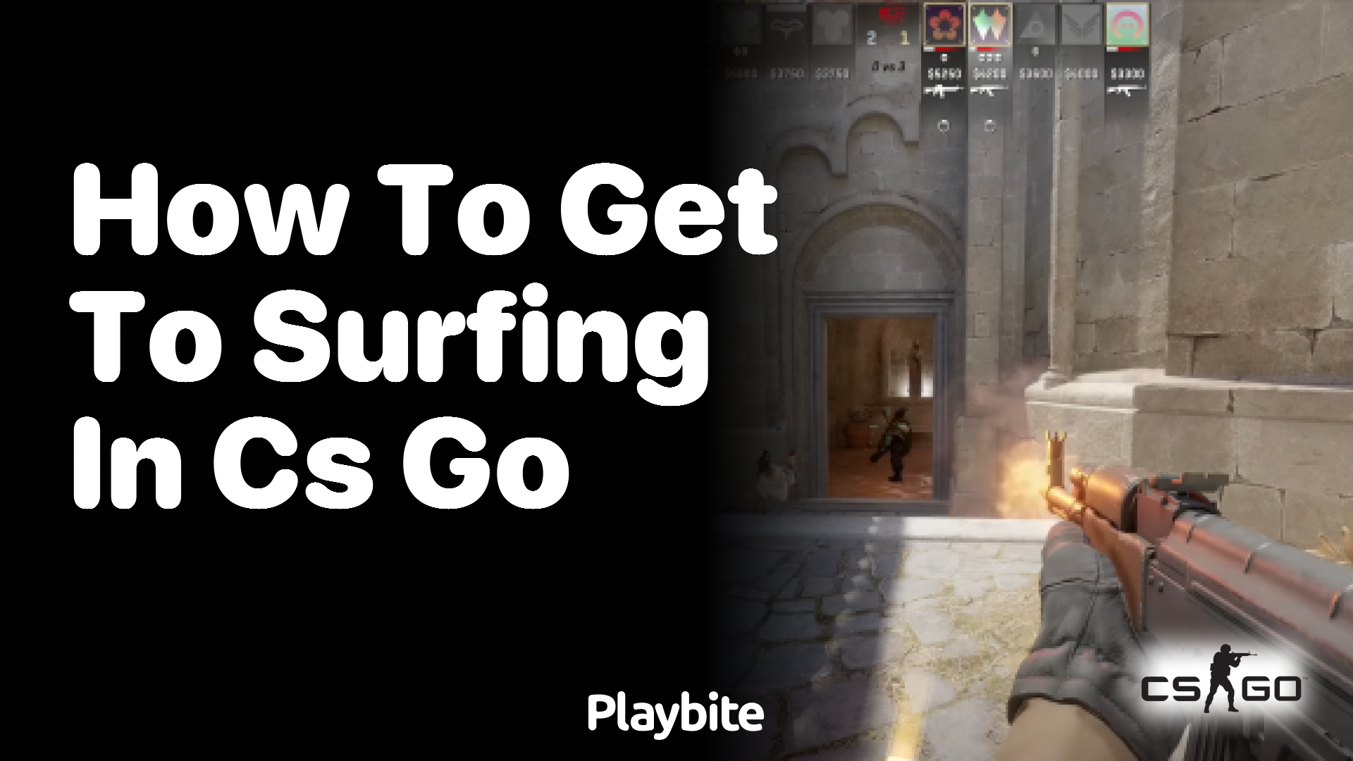 How to get to surfing in CS:GO?