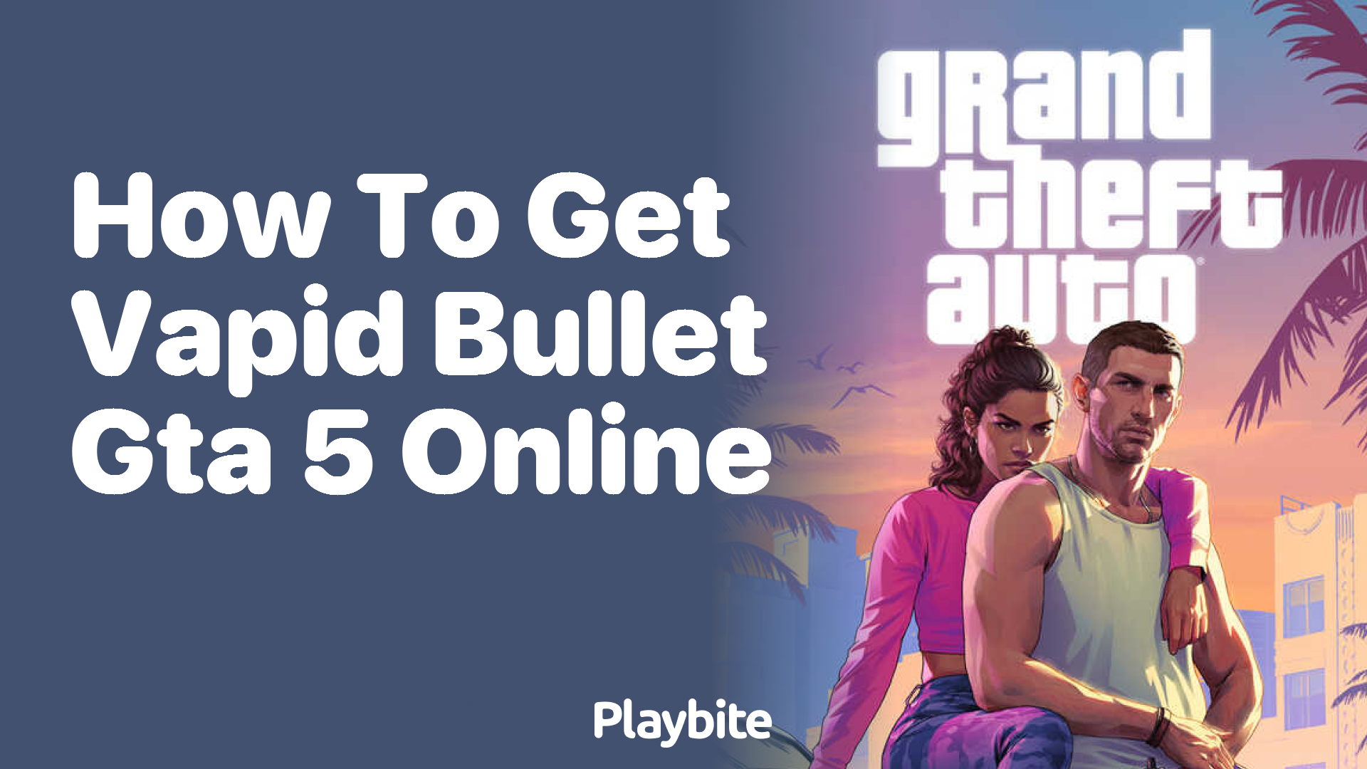 How to Get the Vapid Bullet in GTA 5 Online - Playbite