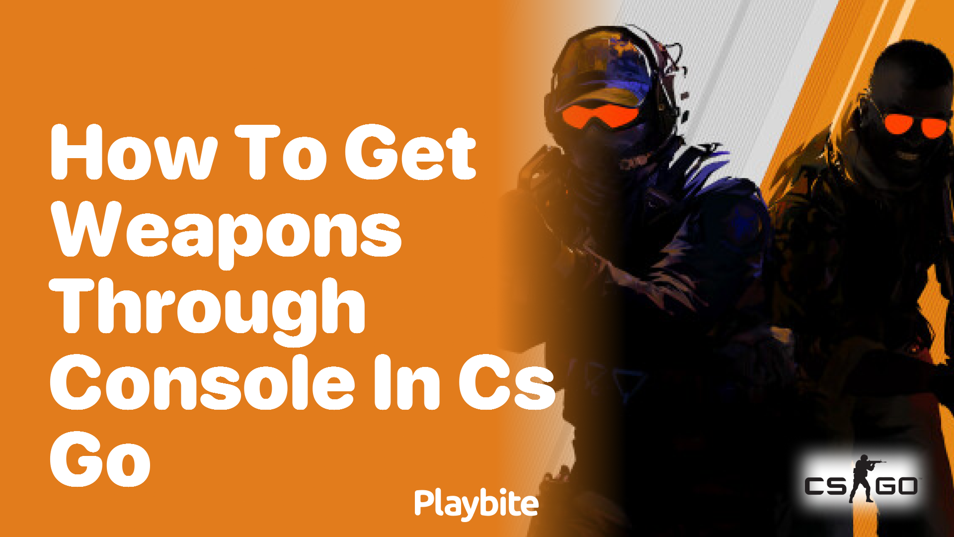 How to get weapons through console in CS:GO