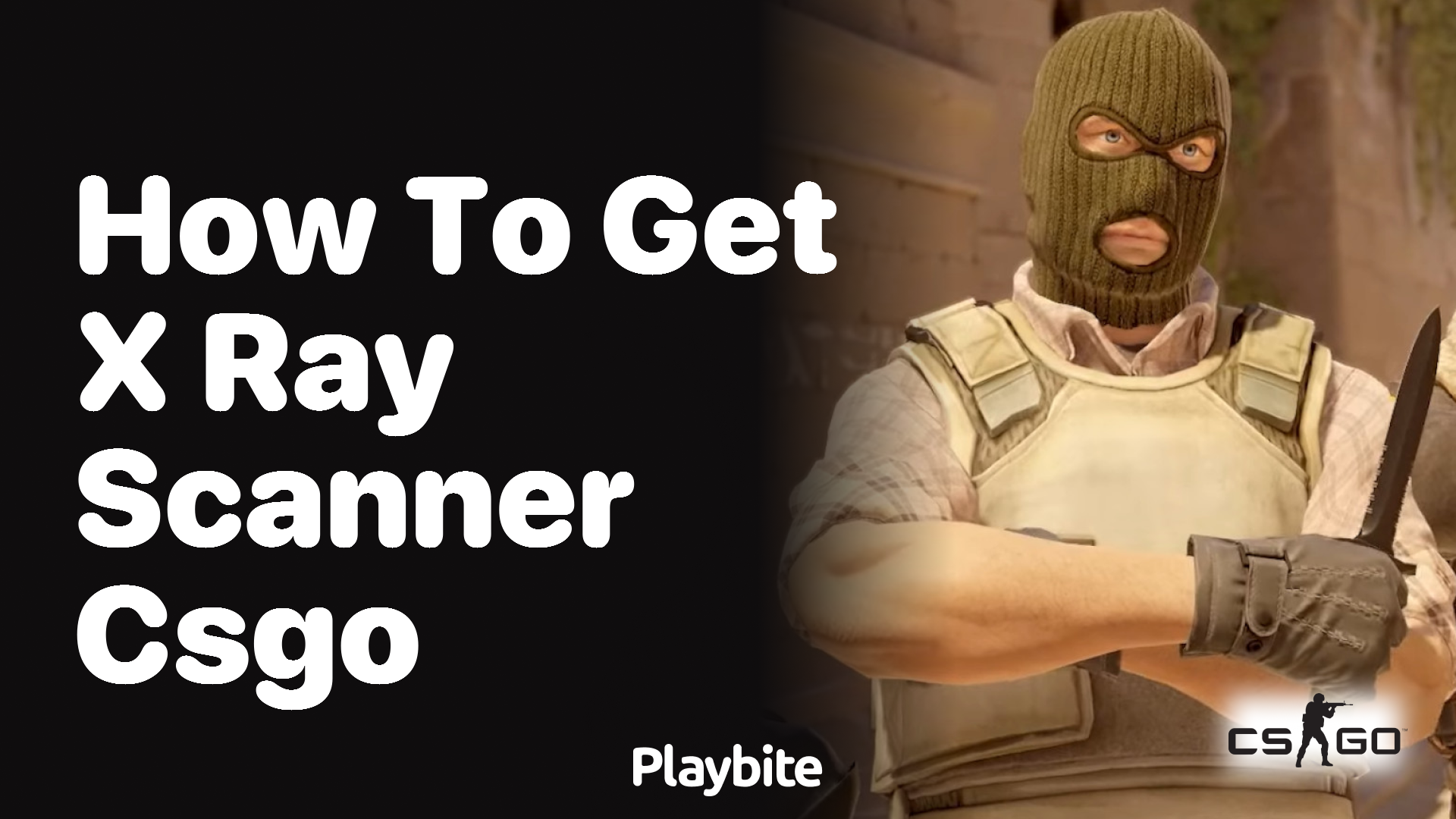 How to Get X-Ray Scanner in CSGO