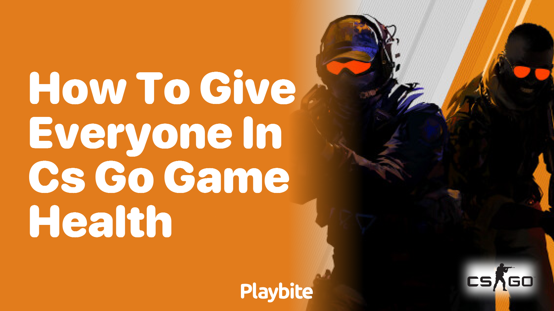 How to give everyone in a CS:GO game health