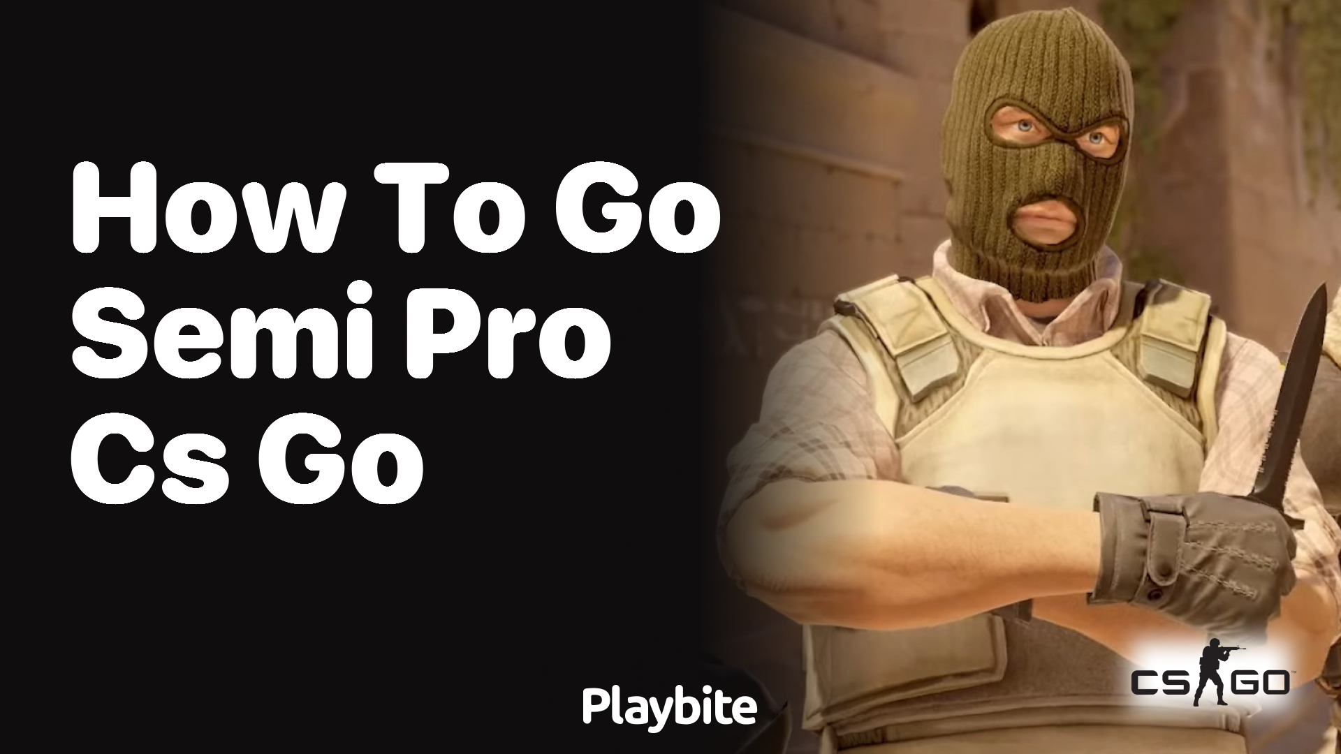 How to go semi-pro in CS:GO