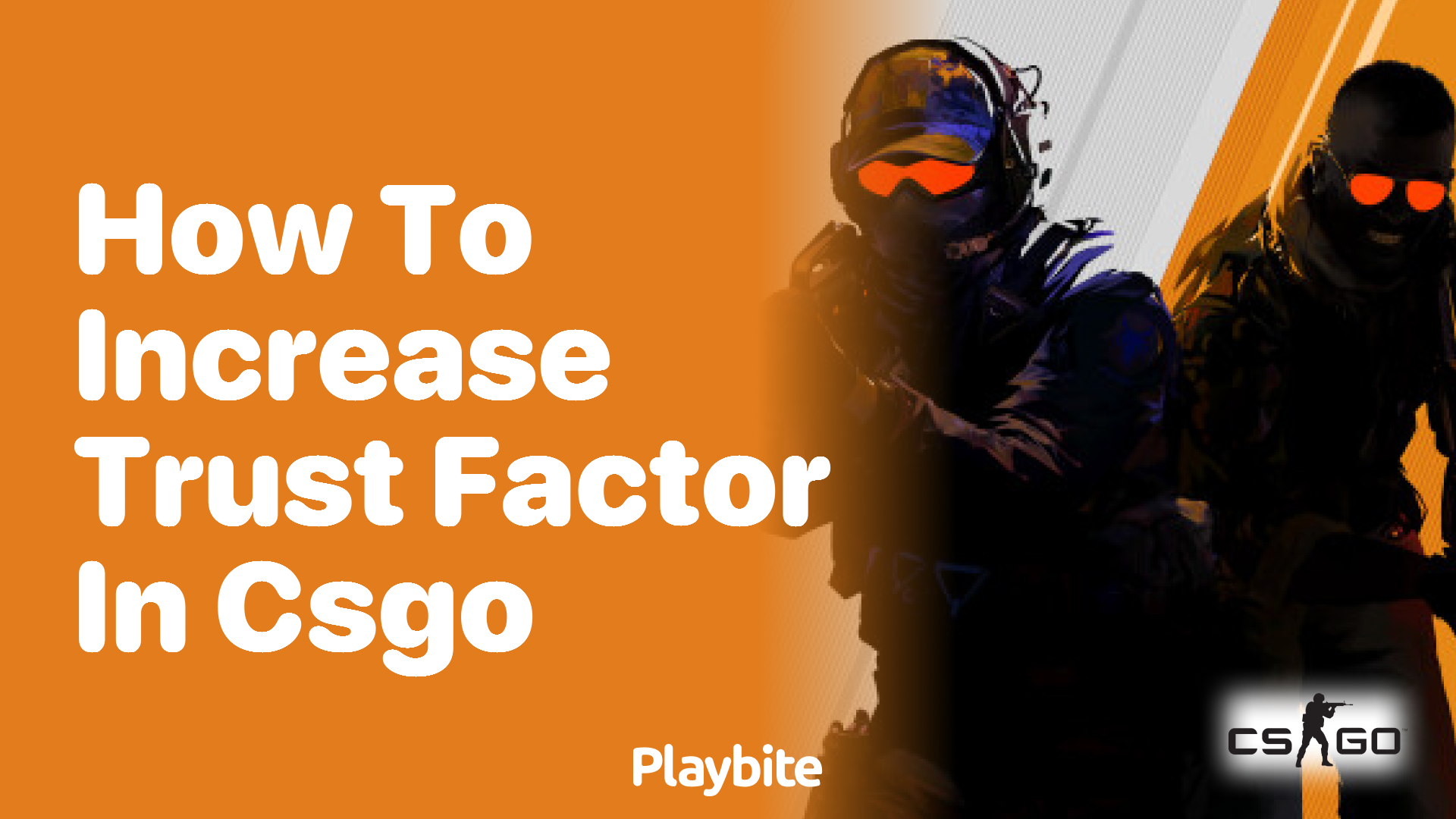 How to increase your trust factor in CS:GO