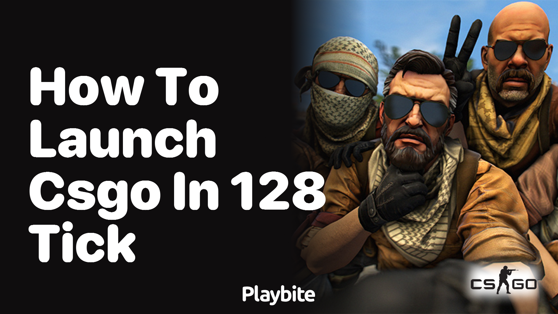 How to launch CS:GO in 128 tick