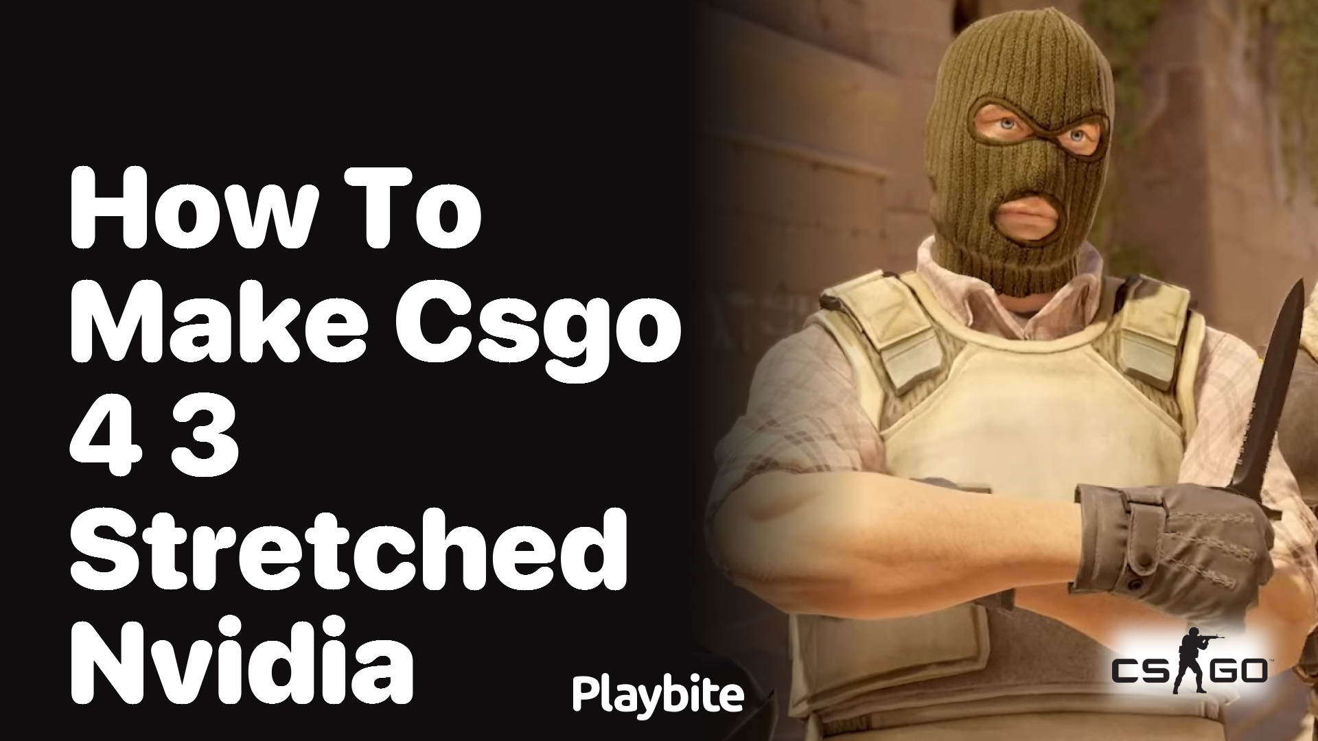 How to make CSGO 4:3 stretched with Nvidia settings