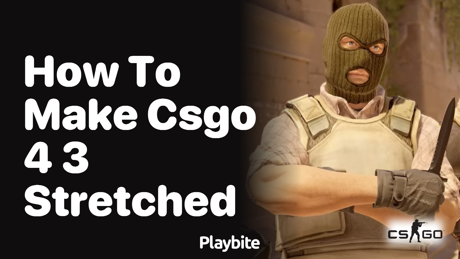 How to make CS:GO 4:3 stretched?