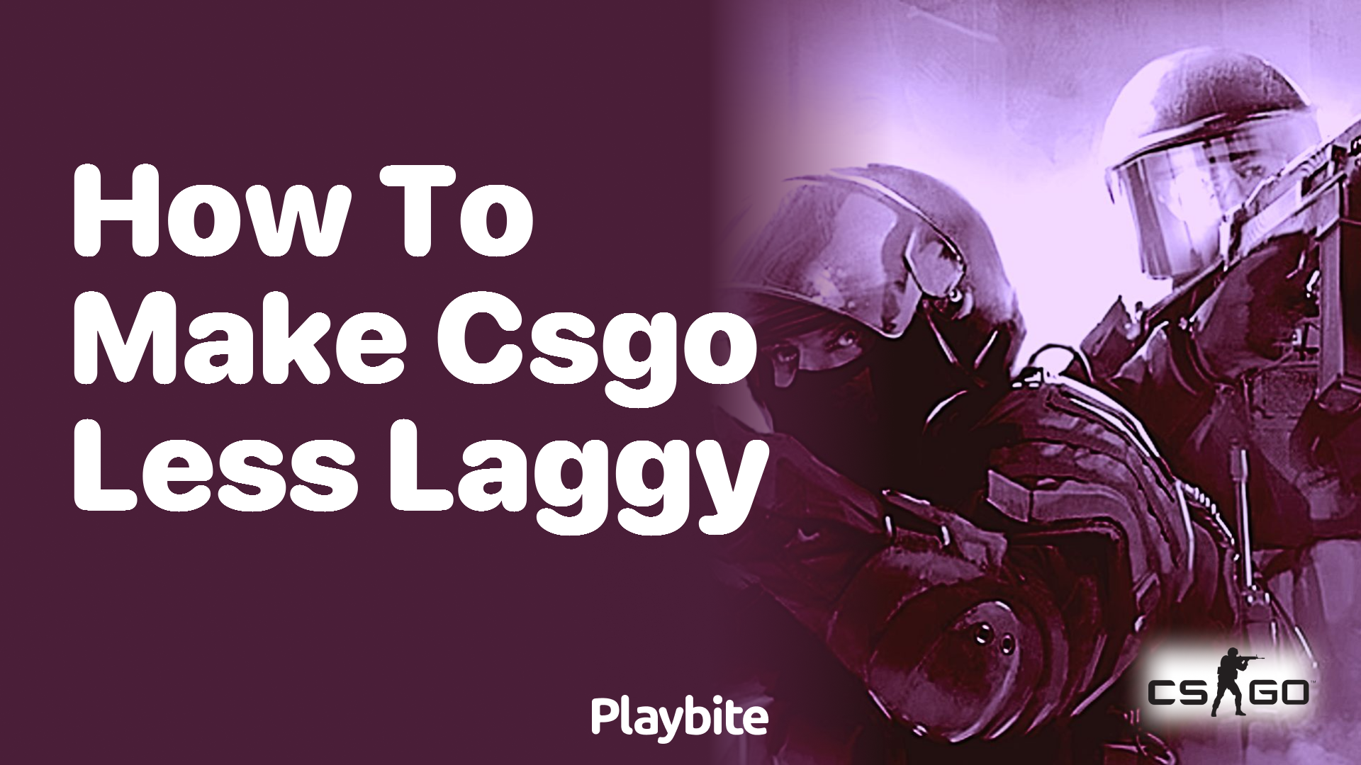 How to Make CS:GO Less Laggy