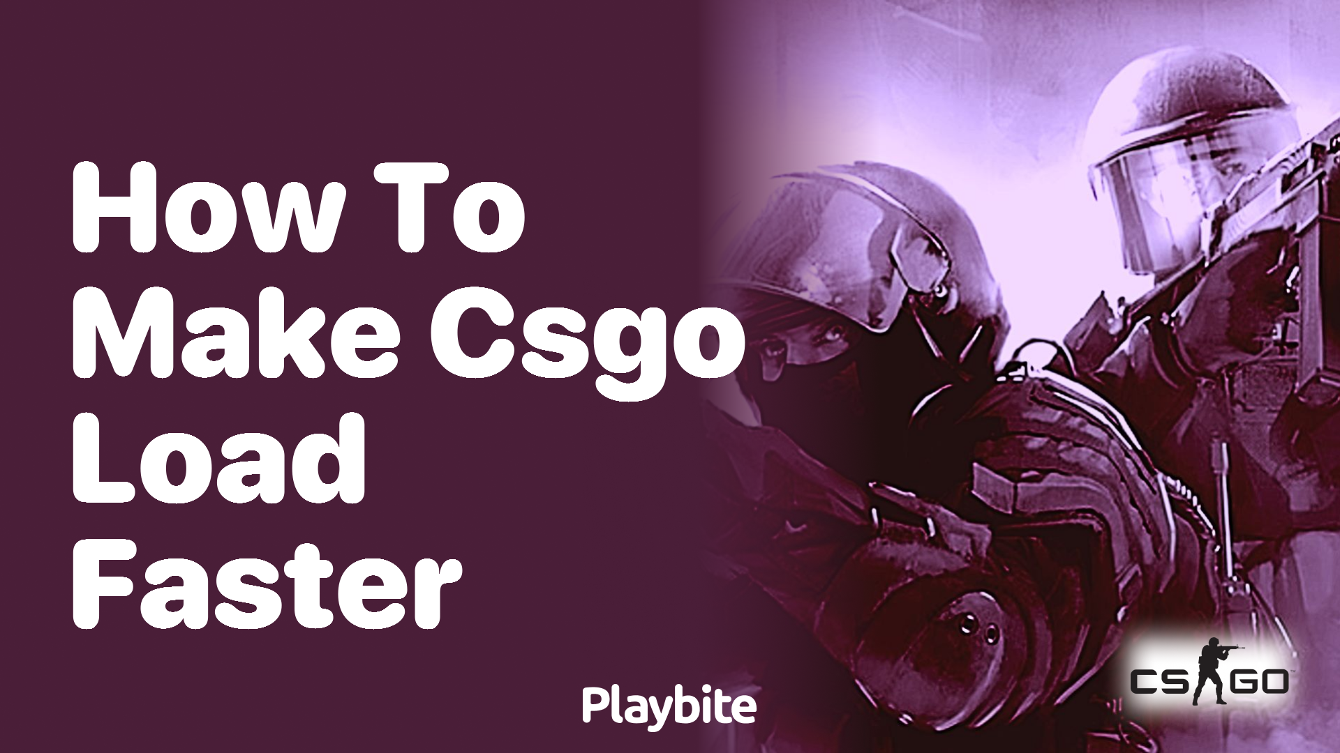 How to make CS:GO load faster