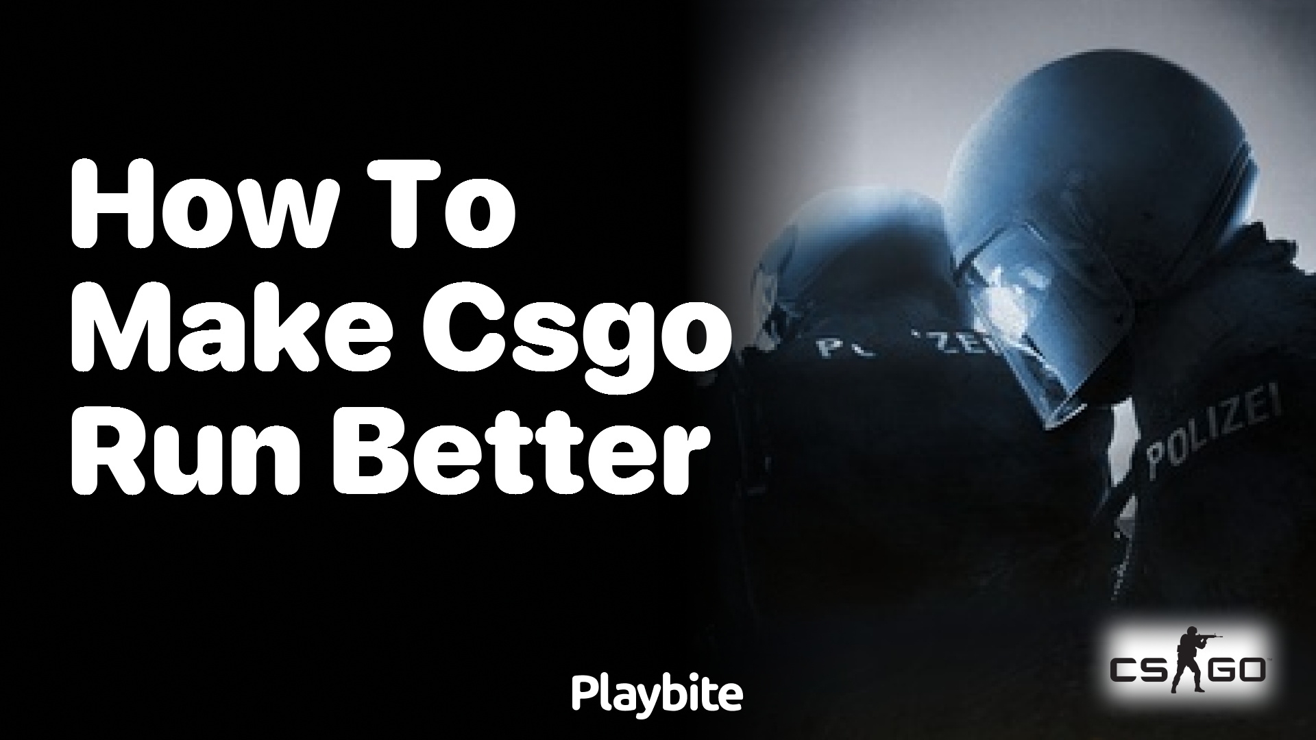 How to make CS:GO run better