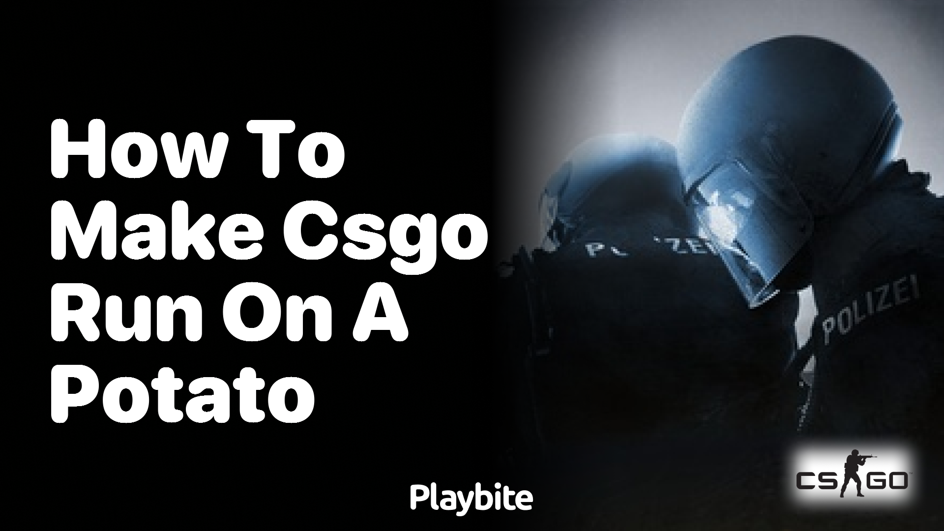 How to make CS:GO run on a potato PC