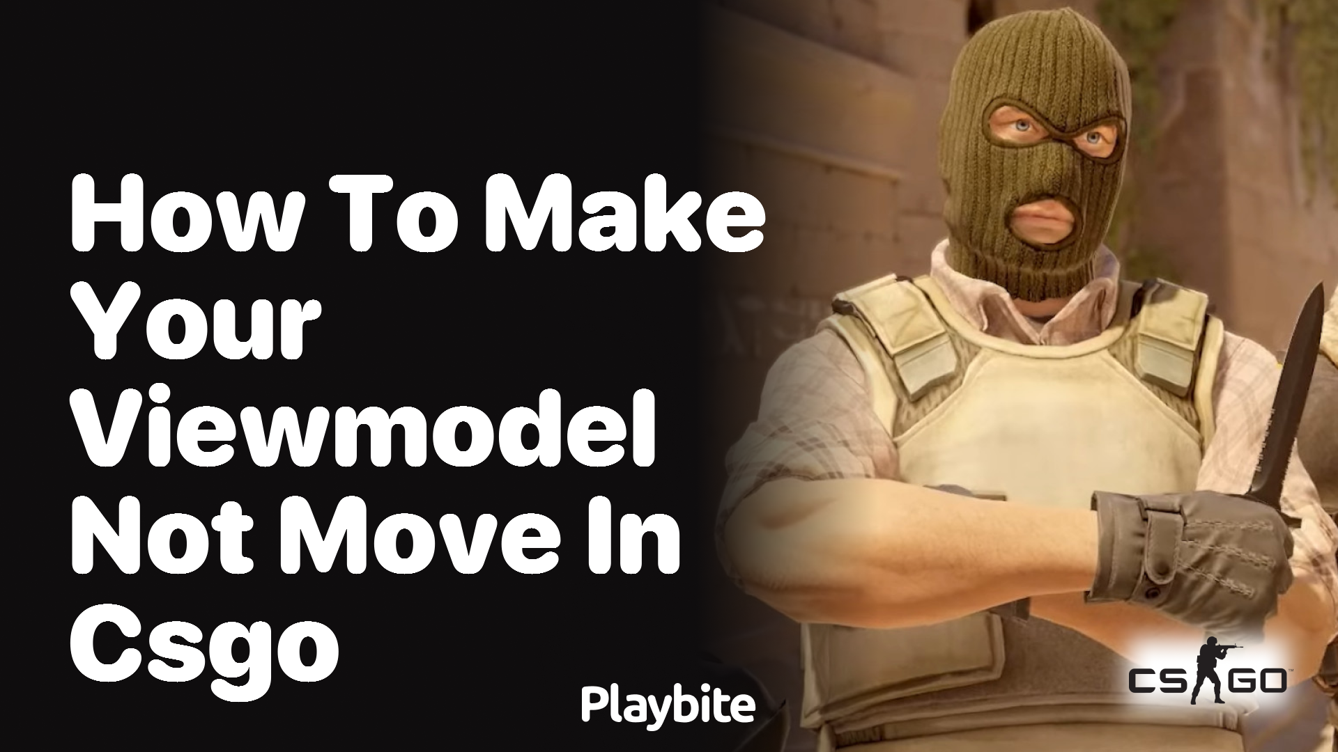 How to make your viewmodel not move in CS:GO