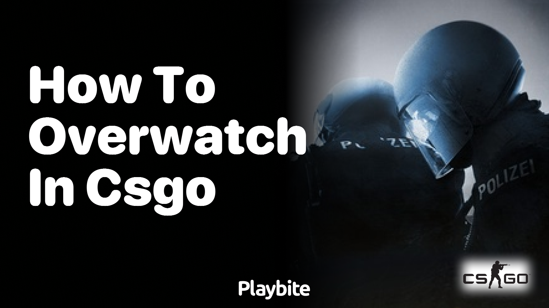 How to Overwatch in CS:GO?