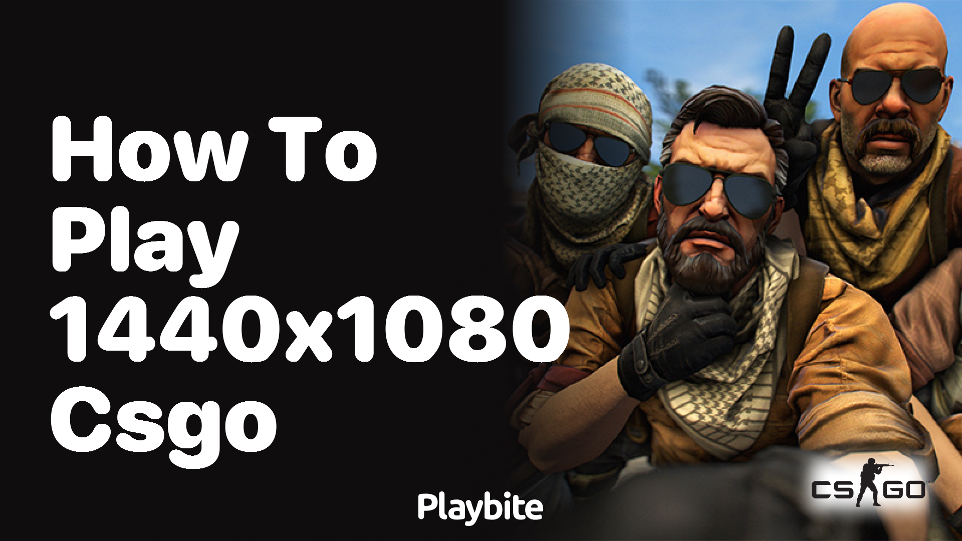 How to Play CS:GO in 1440&#215;1080 Resolution