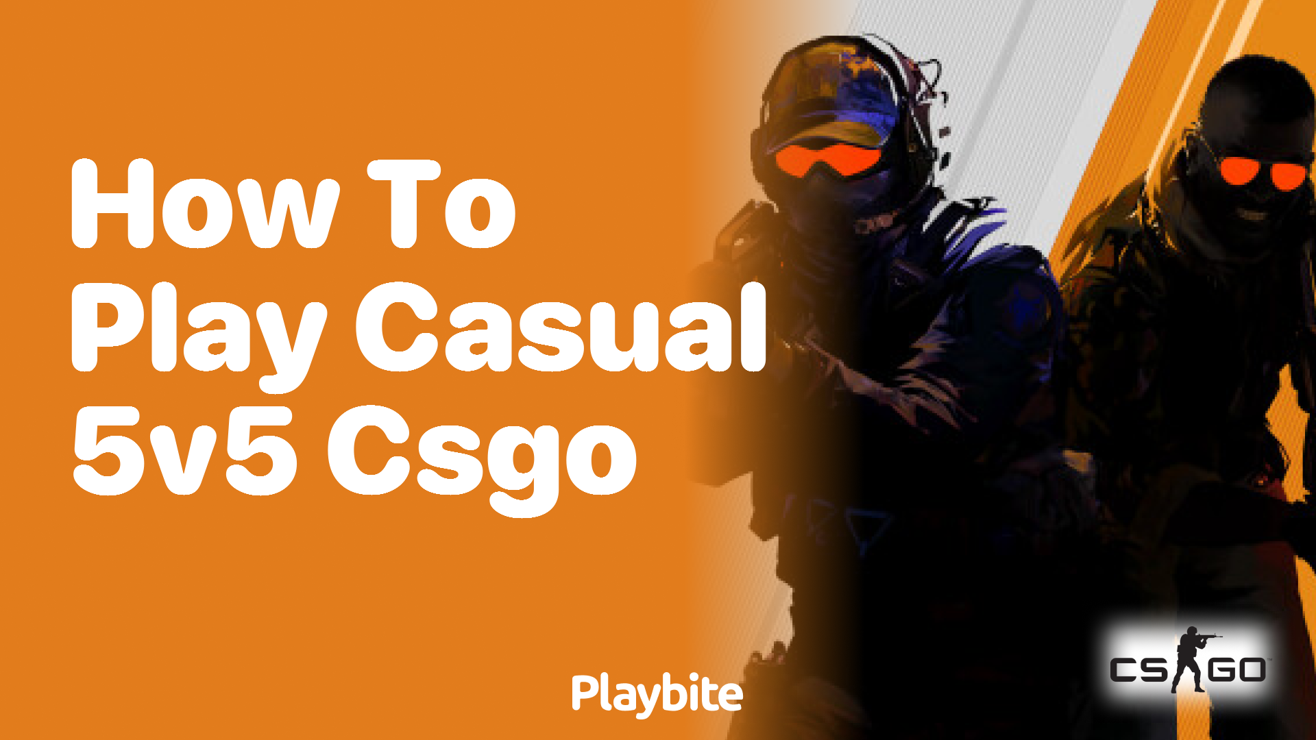 How to Play Casual 5v5 CS:GO