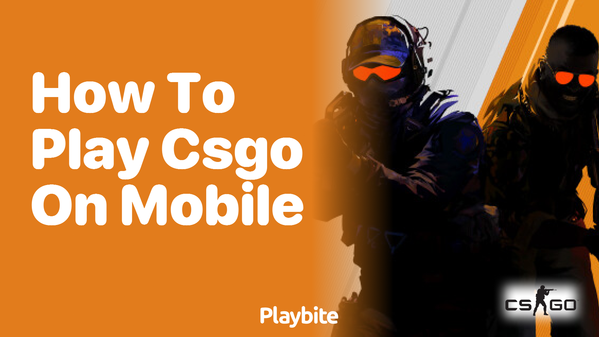 How to Play CS:GO on Mobile