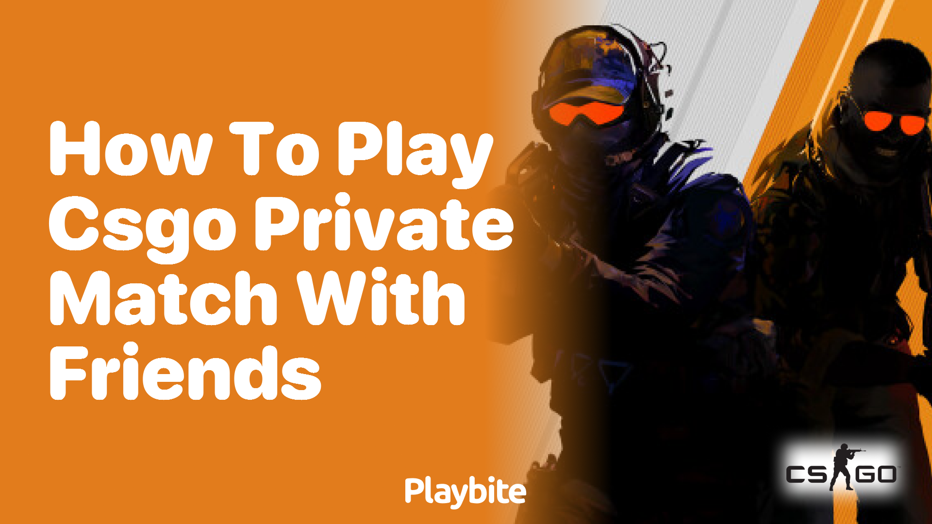 How to play a CSGO private match with friends