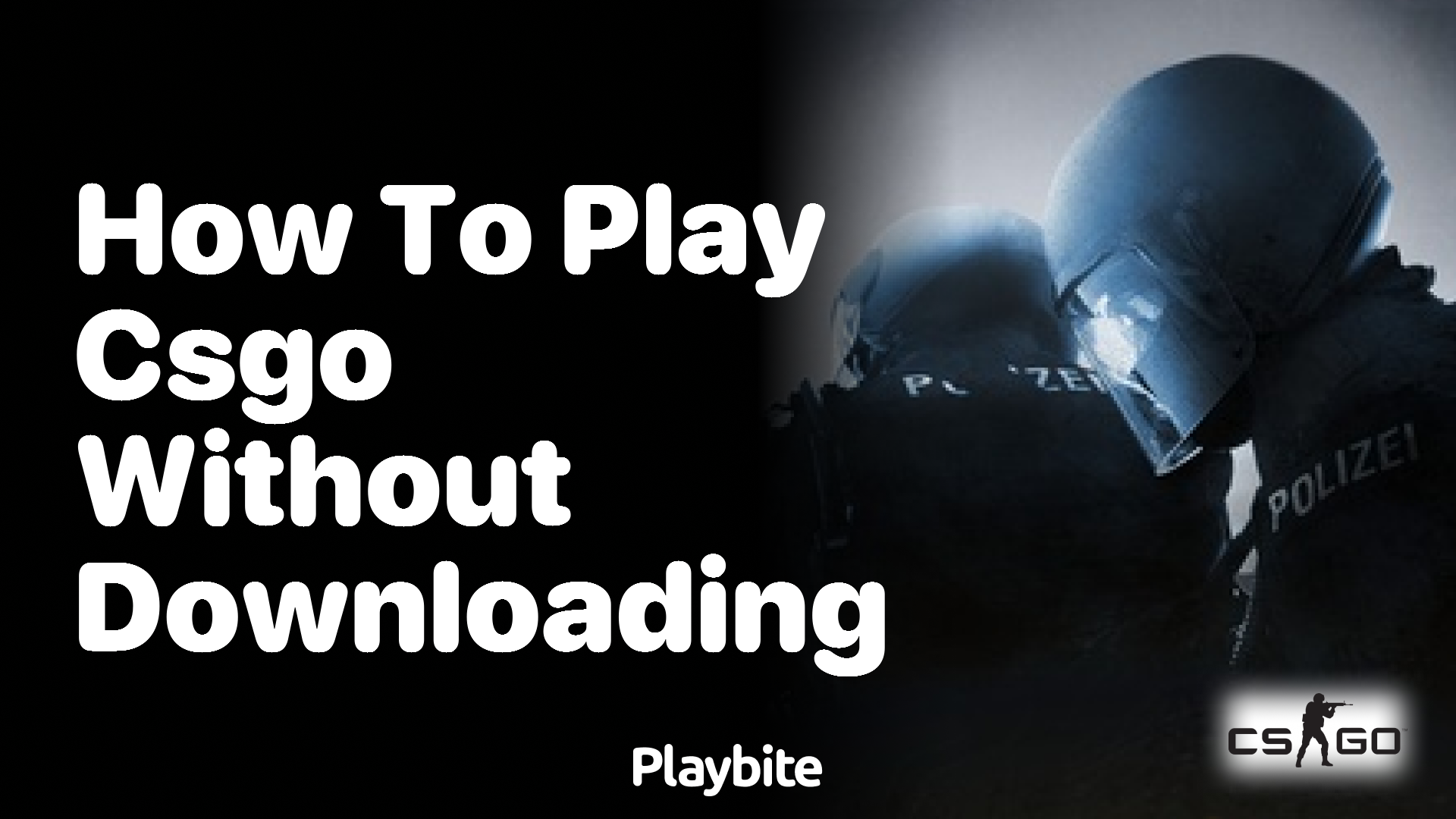 How to play CS:GO without downloading