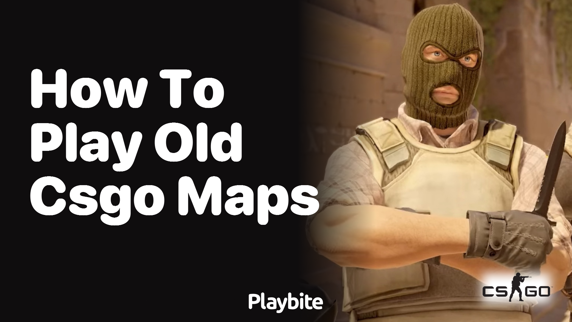 How to Play Old CS:GO Maps