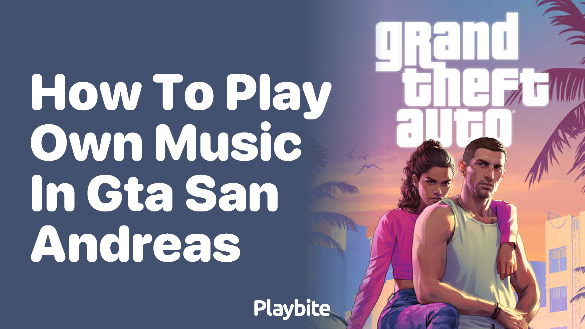 How to Play Your Own Music in GTA San Andreas - Playbite