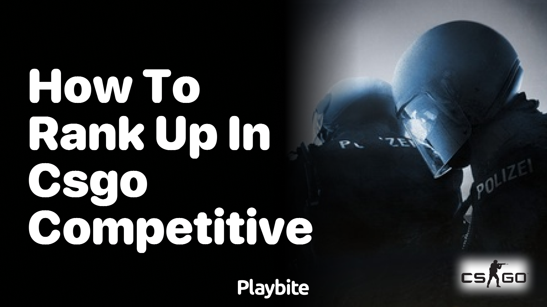 How to Rank Up in CS:GO Competitive