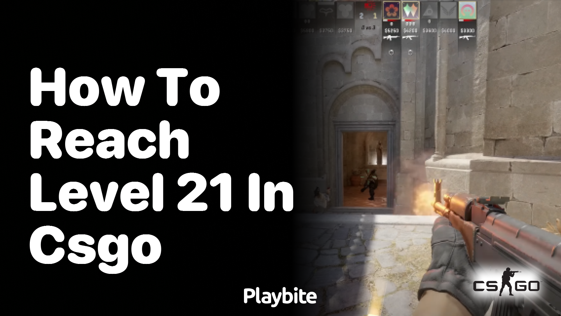 How to Reach Level 21 in CS:GO - Playbite