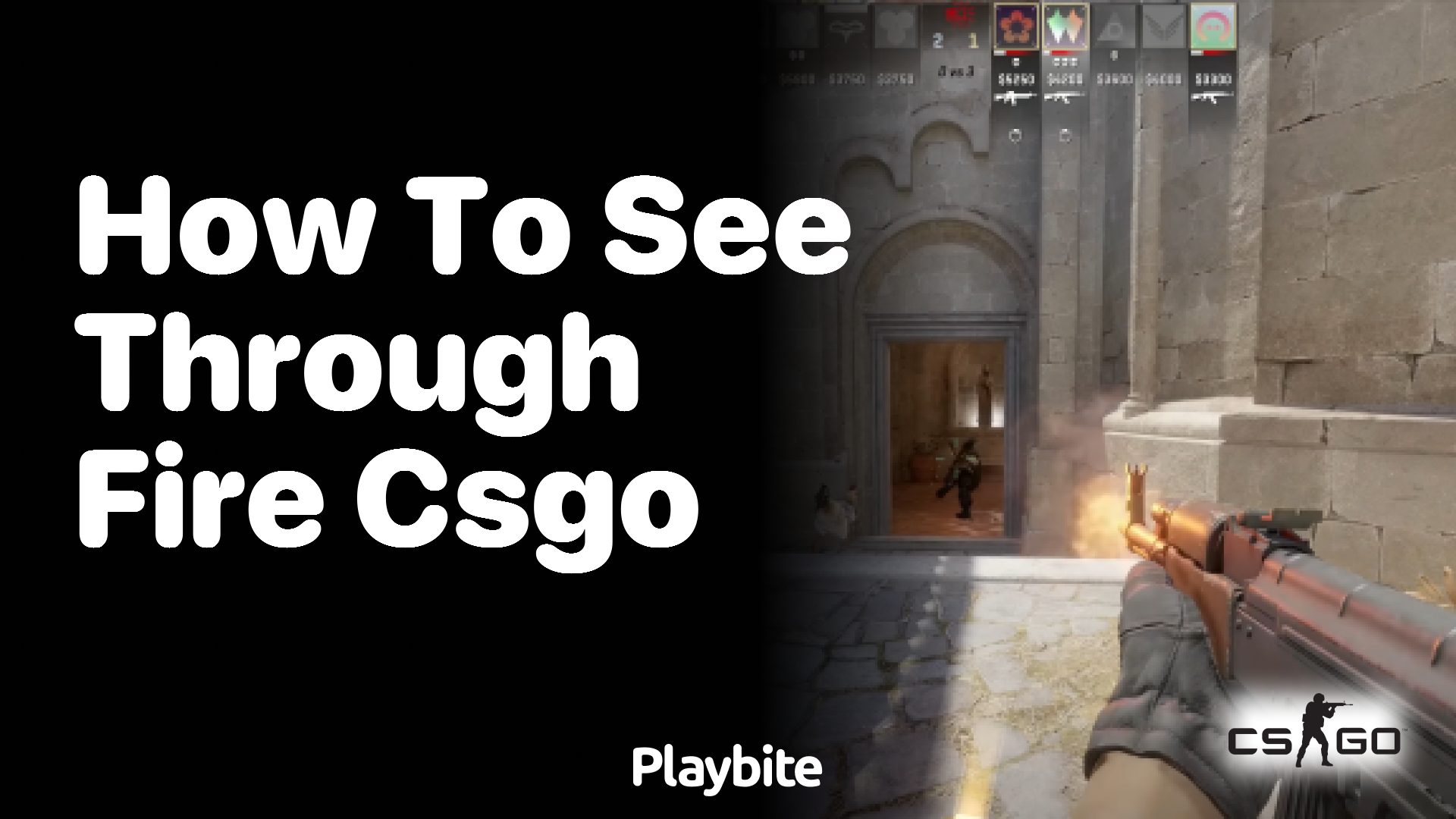 How to See Through Fire in CS:GO