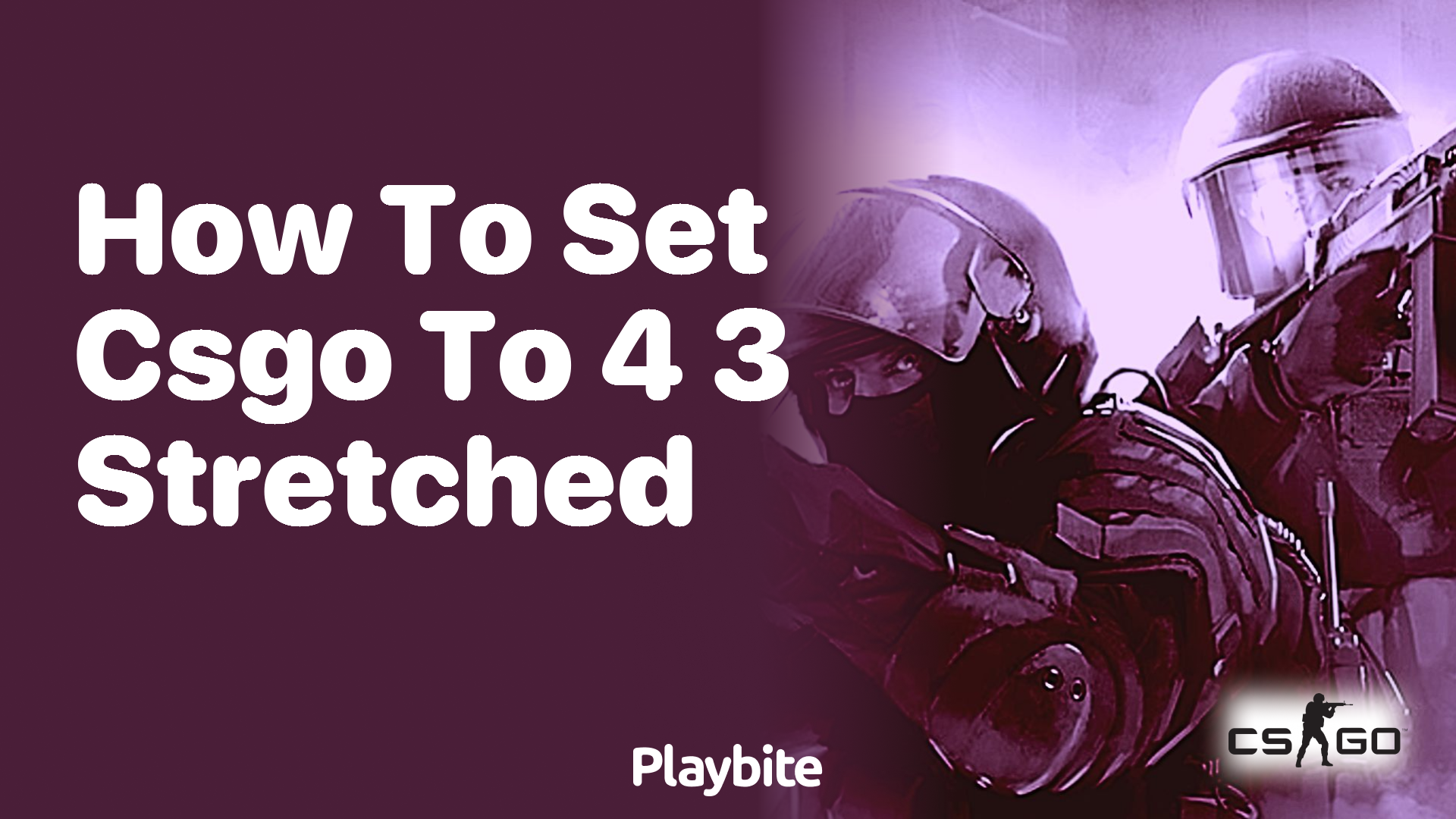 How to Set CS:GO to 4:3 Stretched