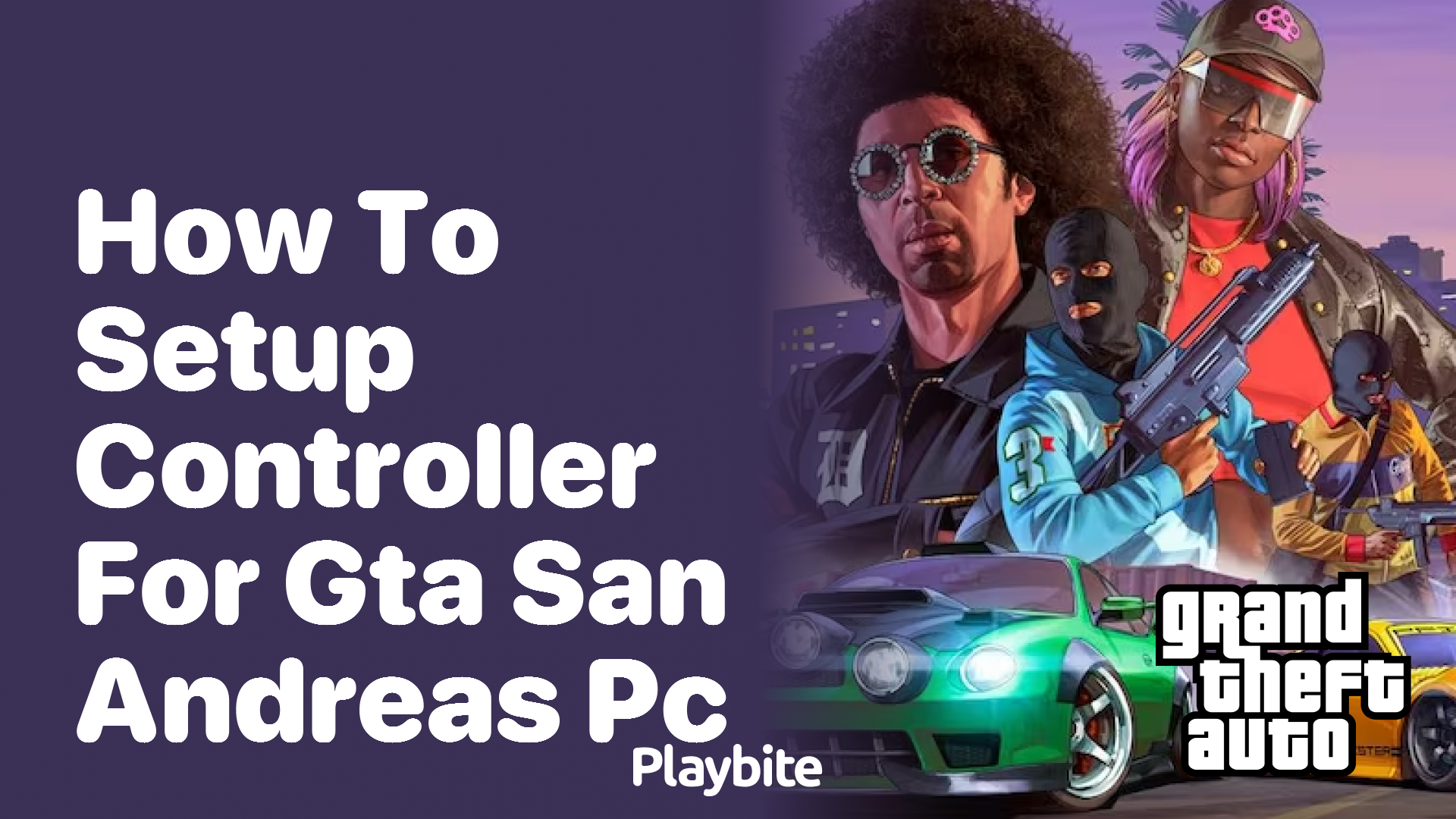 How to set up a controller for GTA San Andreas on PC - Playbite