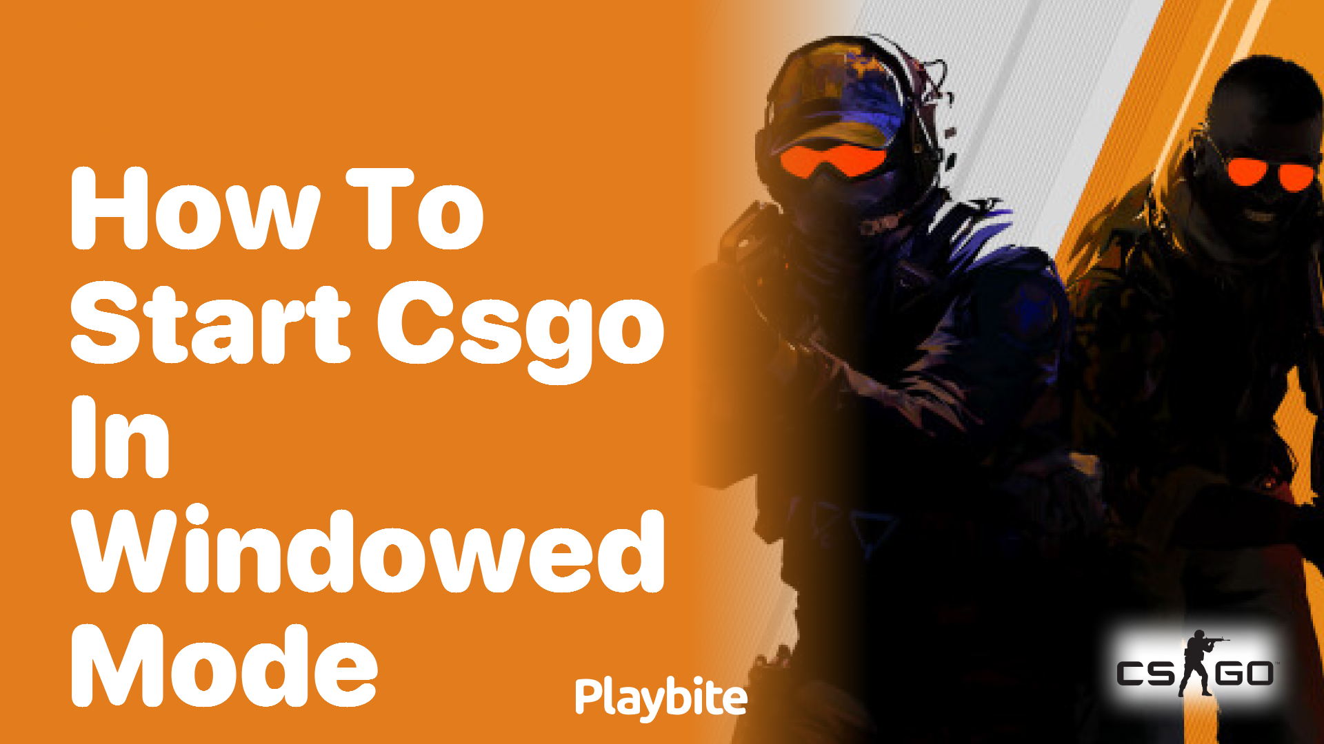 How to start CS:GO in windowed mode