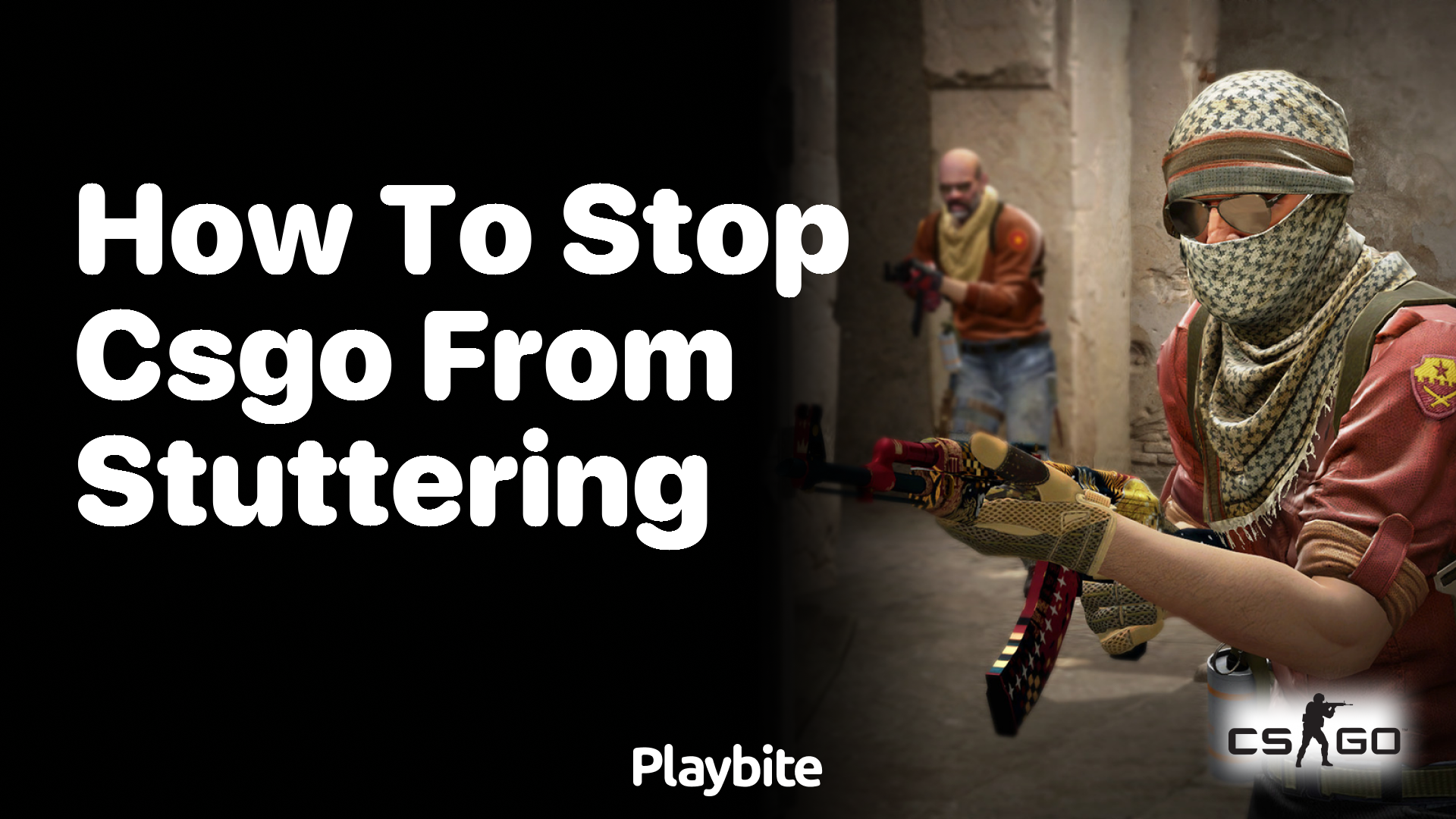 How to stop CS:GO from stuttering