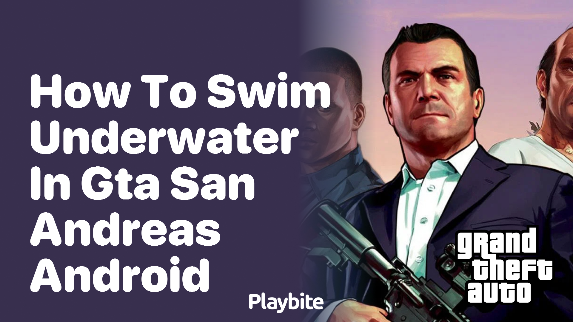 How to swim underwater in GTA San Andreas Android - Playbite