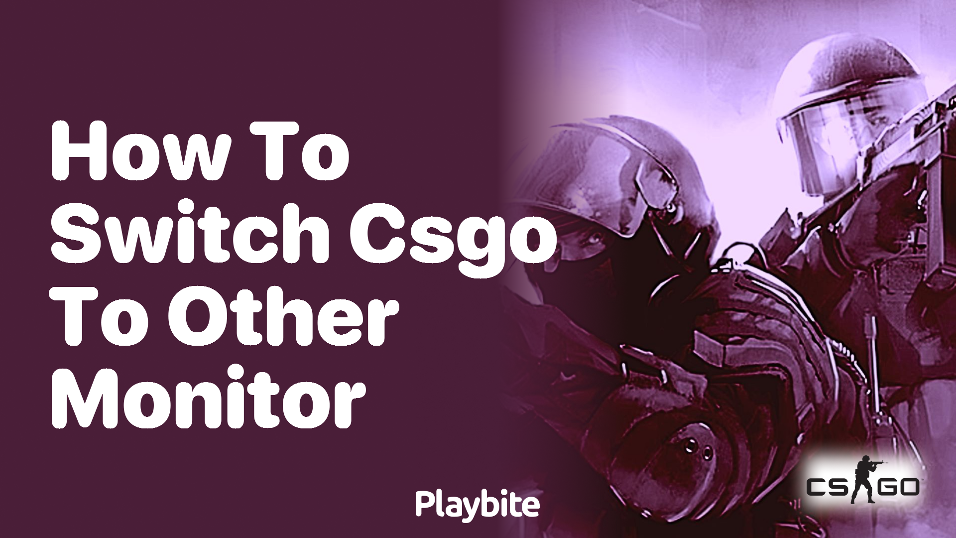 How to switch CS:GO to another monitor