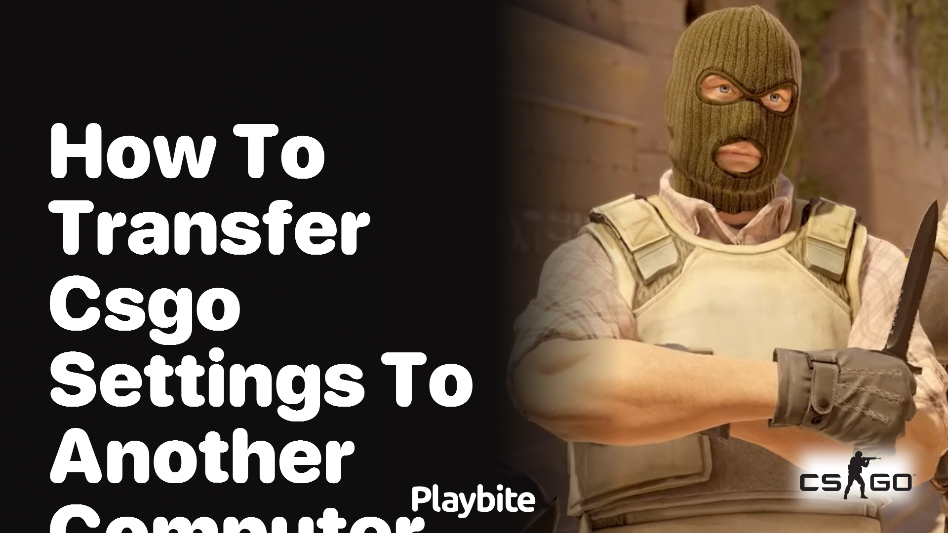 How to transfer CS:GO settings to another computer