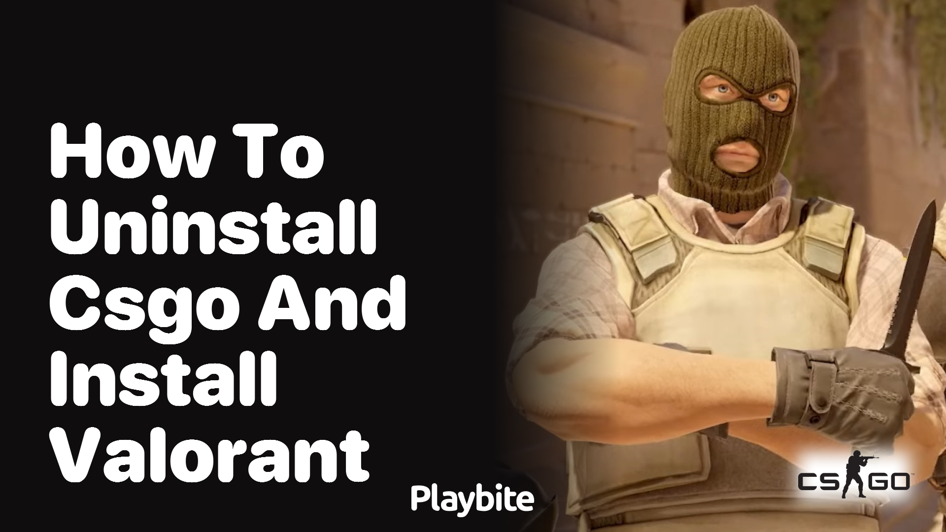 How to uninstall CS:GO and install Valorant