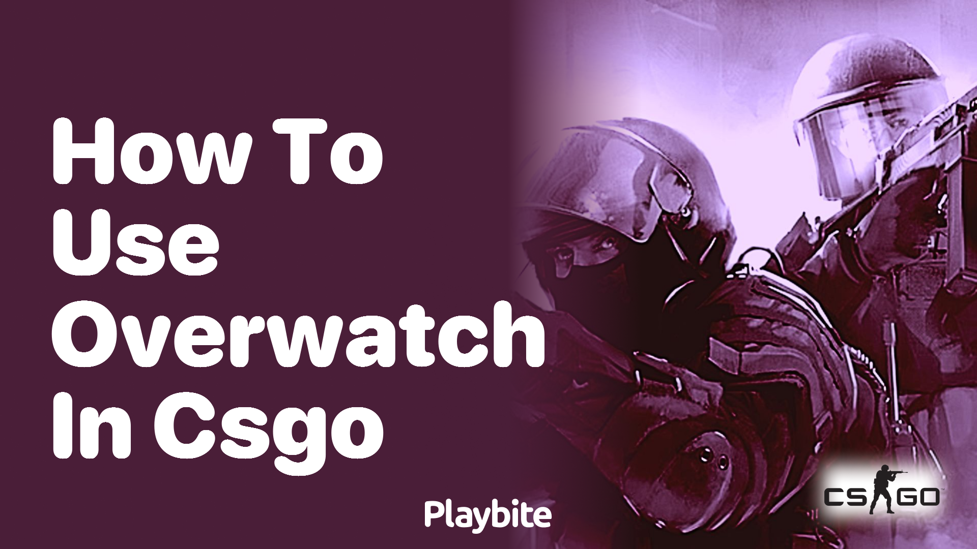 How to use Overwatch in CS:GO