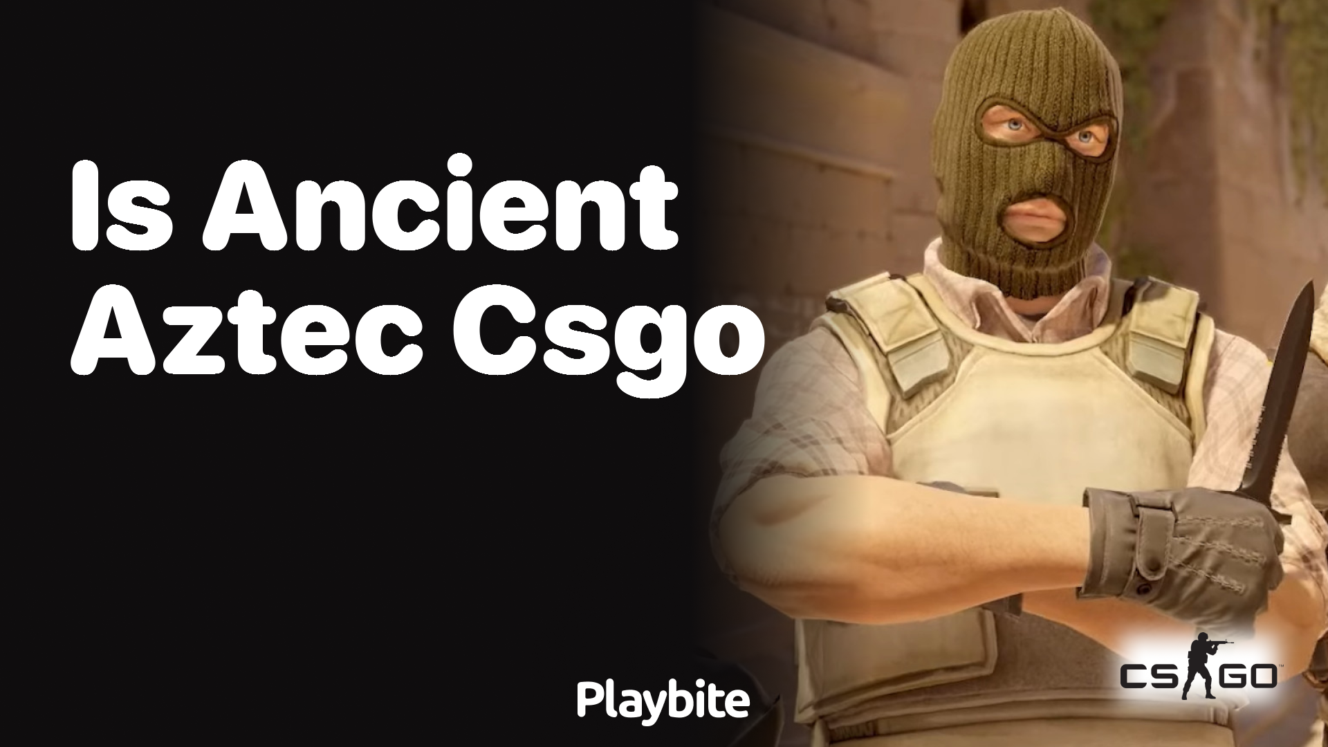 Is Ancient Aztec in CS:GO?