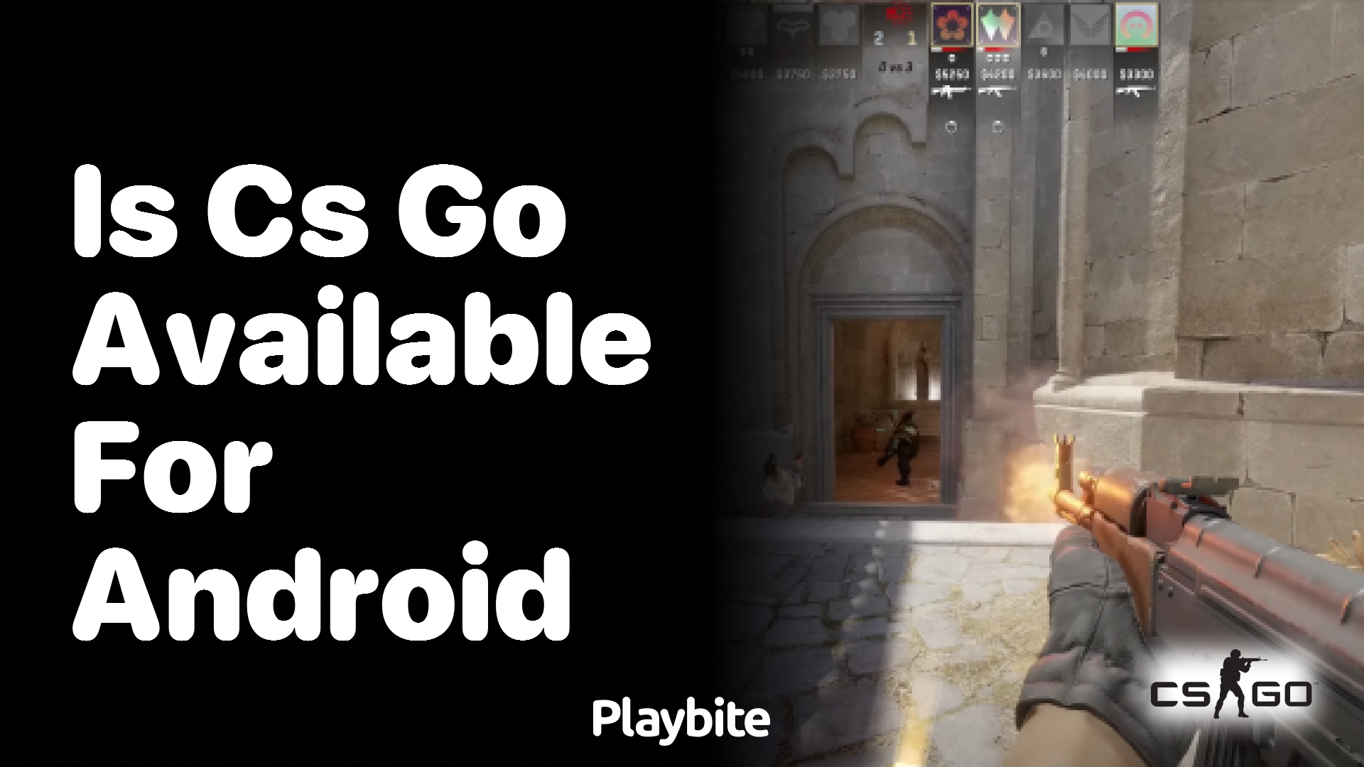 Is CS:GO available for Android? - Playbite