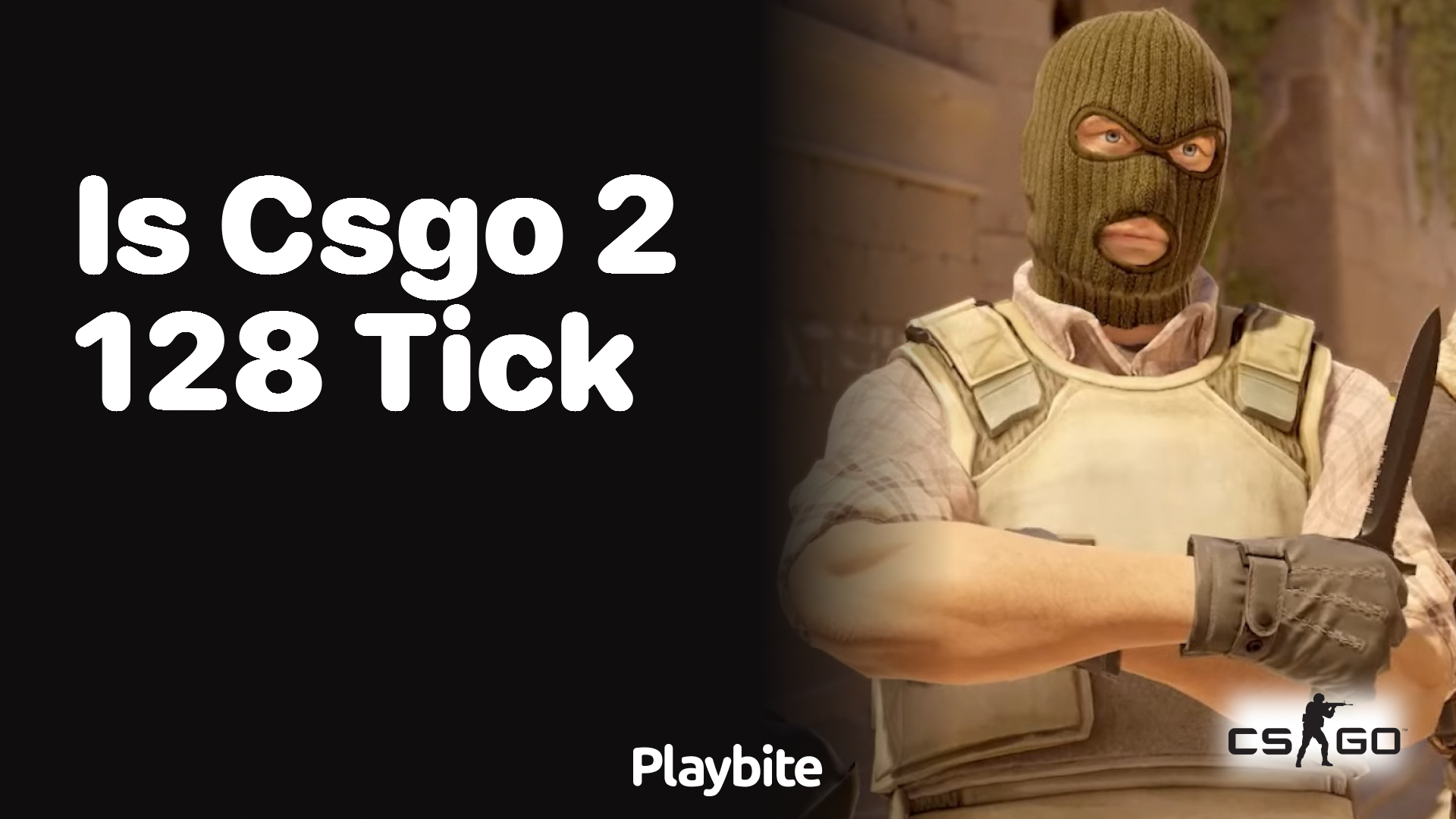 Is CS:GO 2 128 Tick?