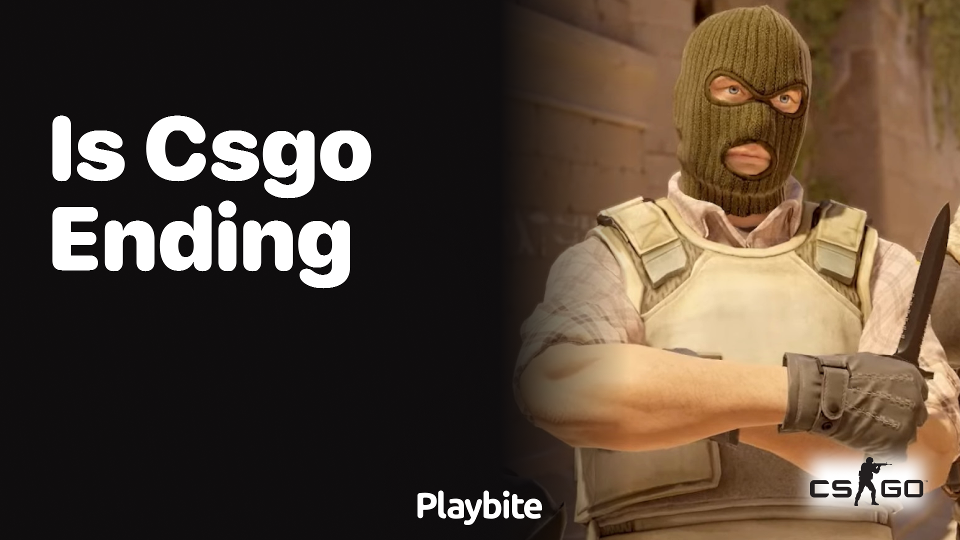 Is CS:GO ending?