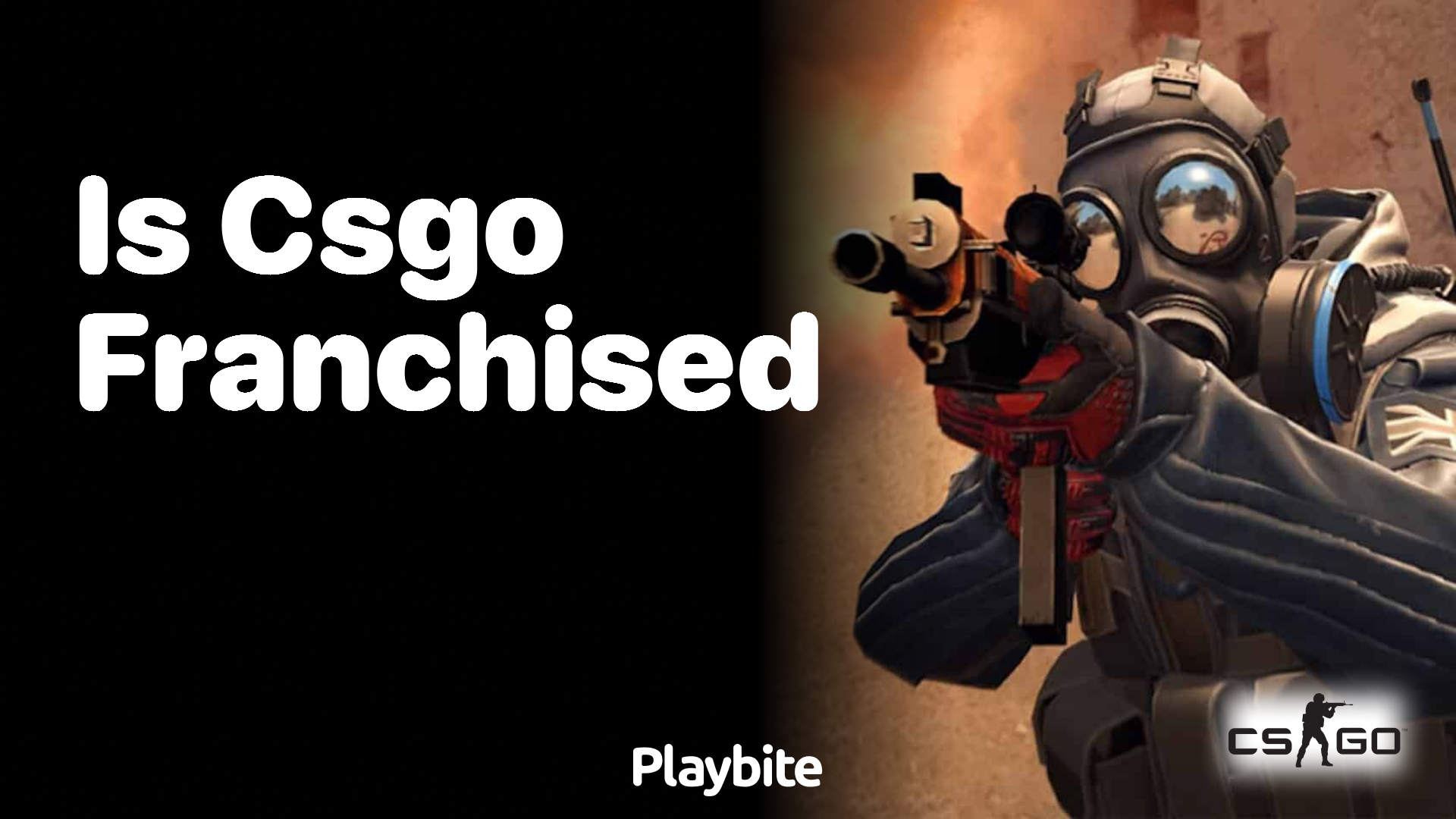 Is CS:GO franchised?