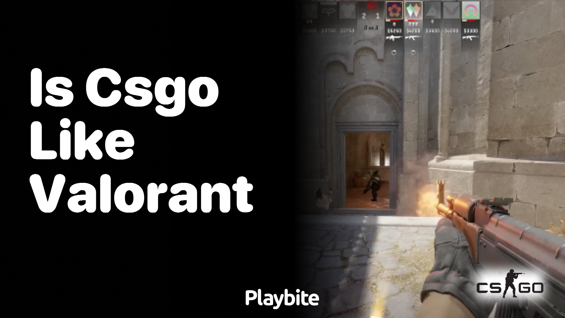 Is CS:GO like Valorant?