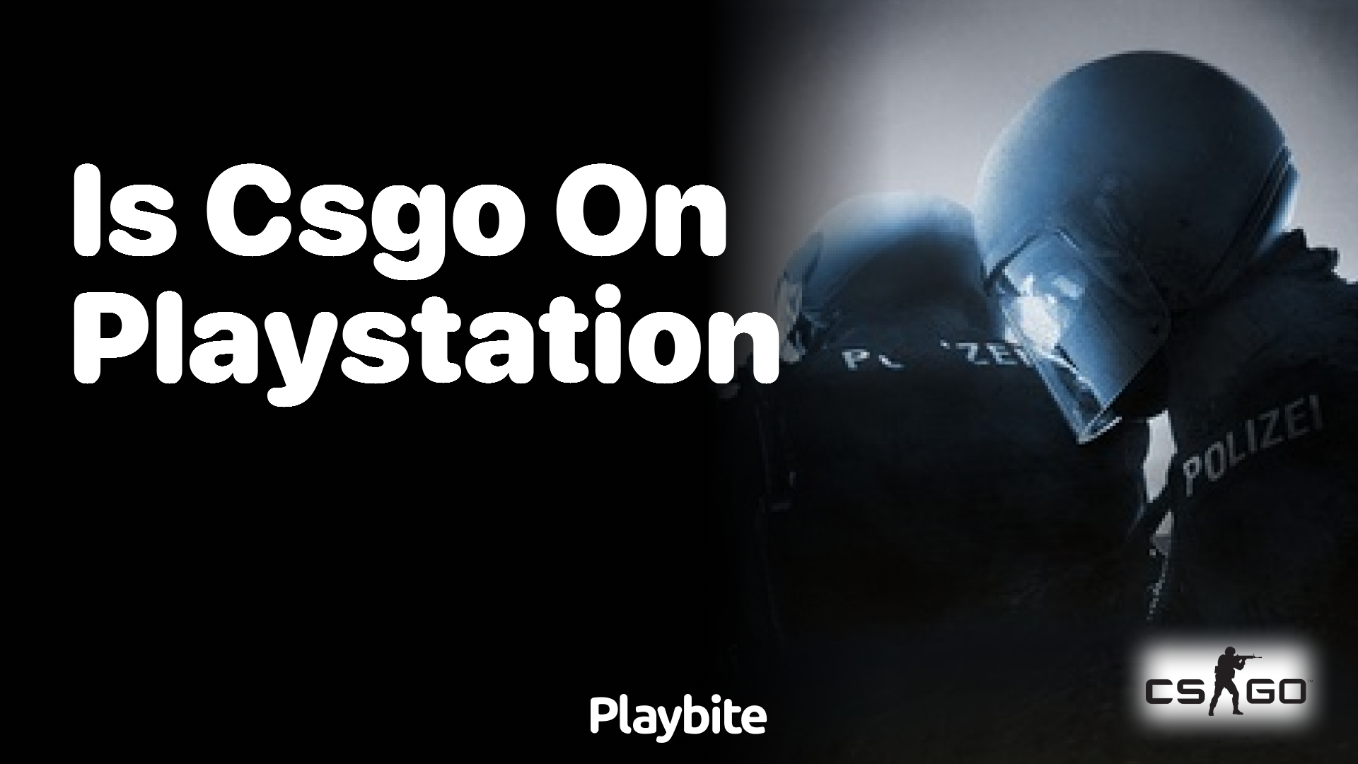 Is CS:GO available on PlayStation?